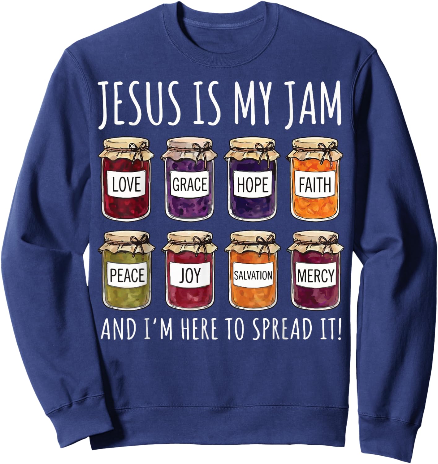Jesus is My Jam and I'm Here to Spread It Sweatshirt - Sweatshirt | Navy