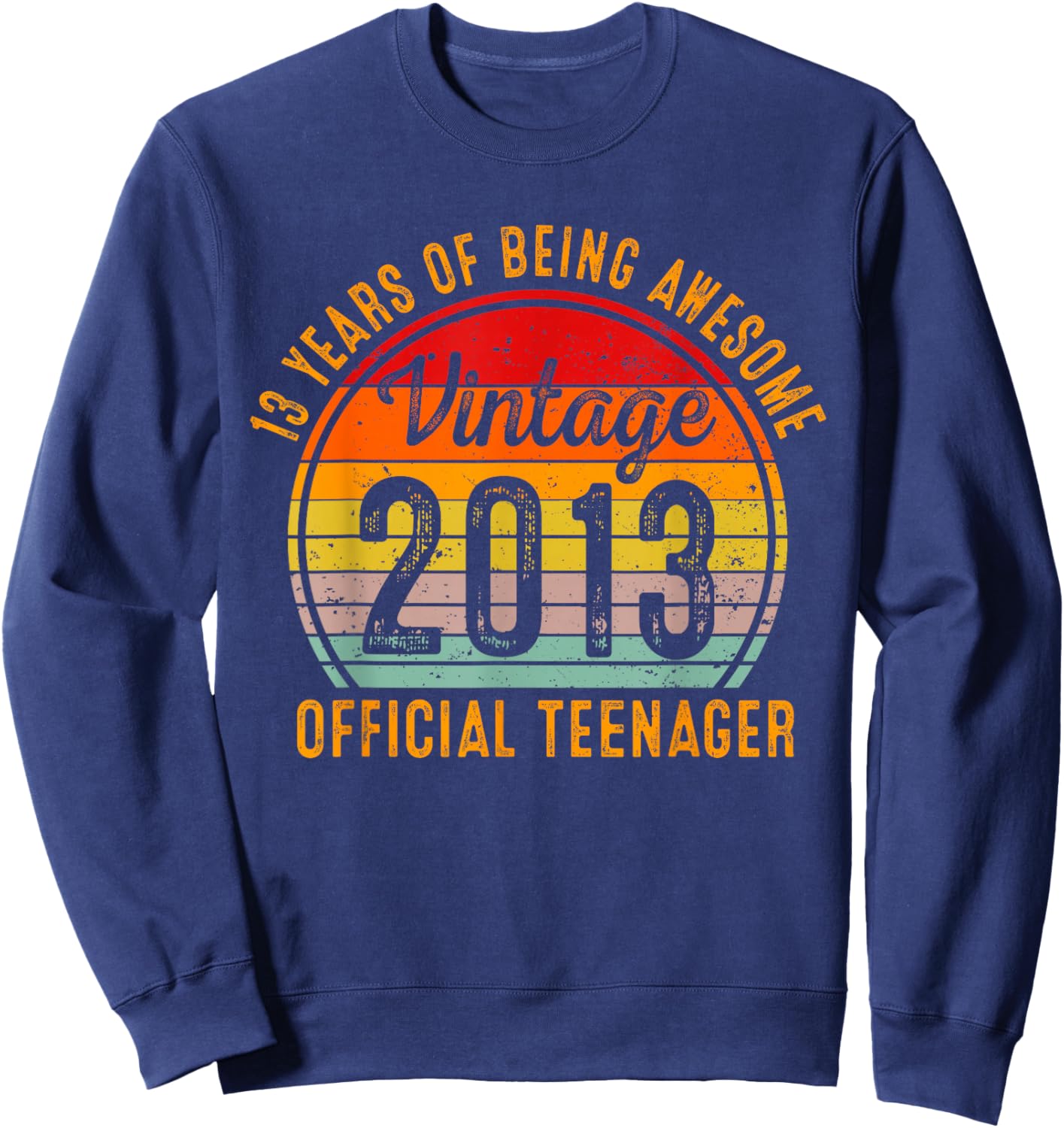Vintage 2013 Official Teenager 13 Years of Being Awesome Sweatshirt - Sweatshirt | Navy