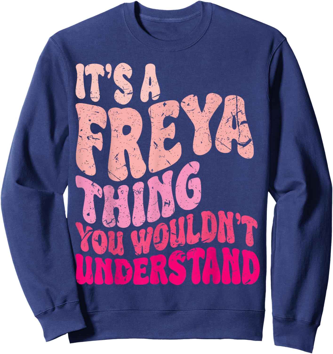 It's A Freya Thing You Wouldn't Understand Groovy Women Kids Sweatshirt - Sweatshirt | Navy