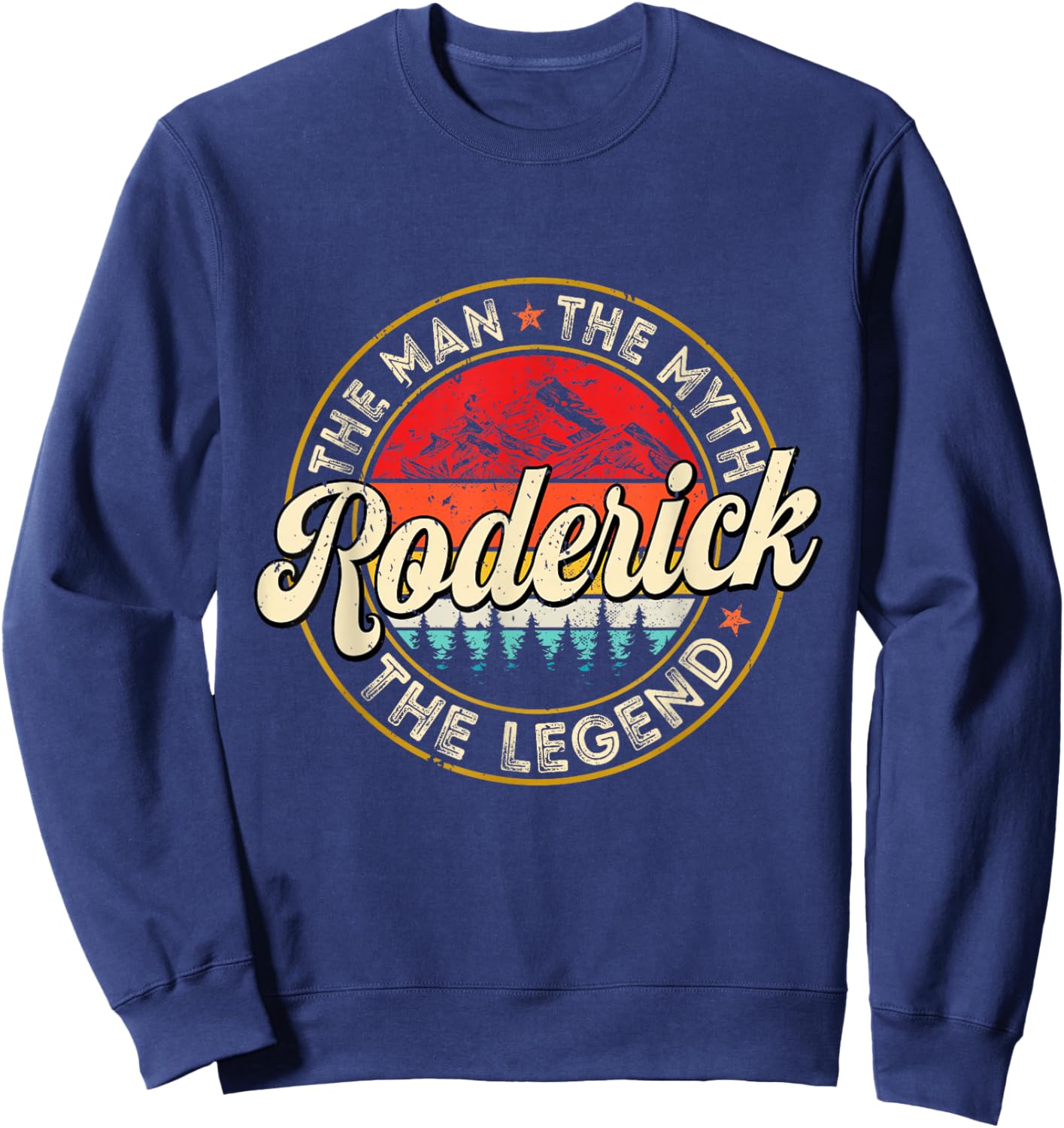 Roderick The Man The Myth The Legend Personalized Name Sweatshirt - Sweatshirt | Navy