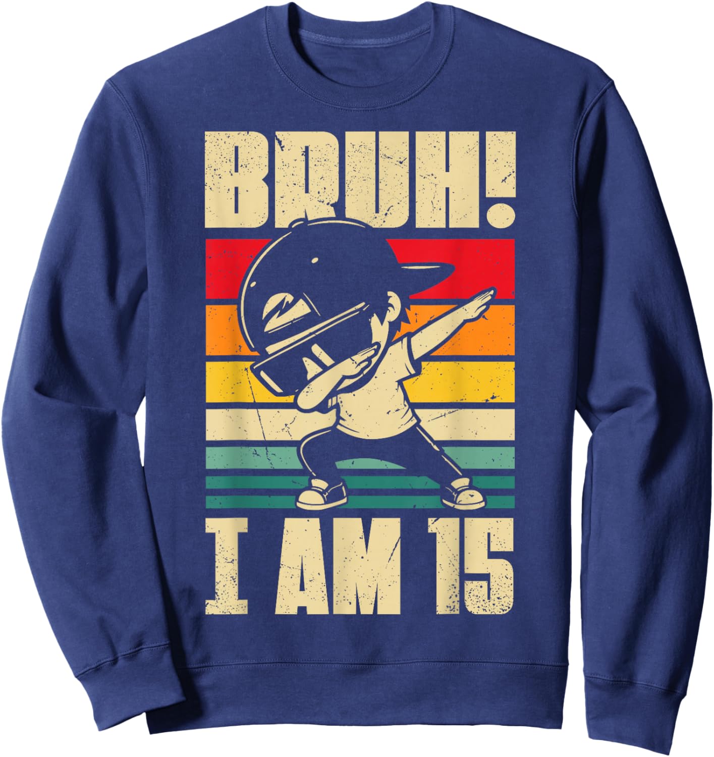 Bruh I Am 15 Year Old Dabbing Boy 15th Birthday Decorations Sweatshirt - Sweatshirt | Navy