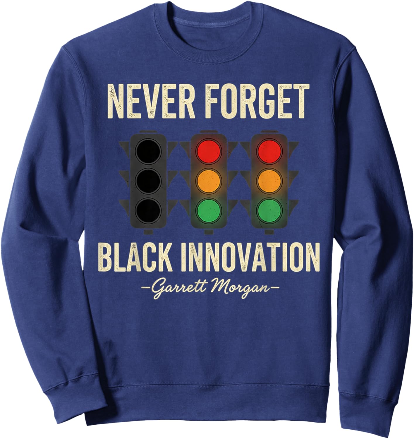 Never Forget Black Innovation Traffic Signal Black History Sweatshirt - Sweatshirt | Navy