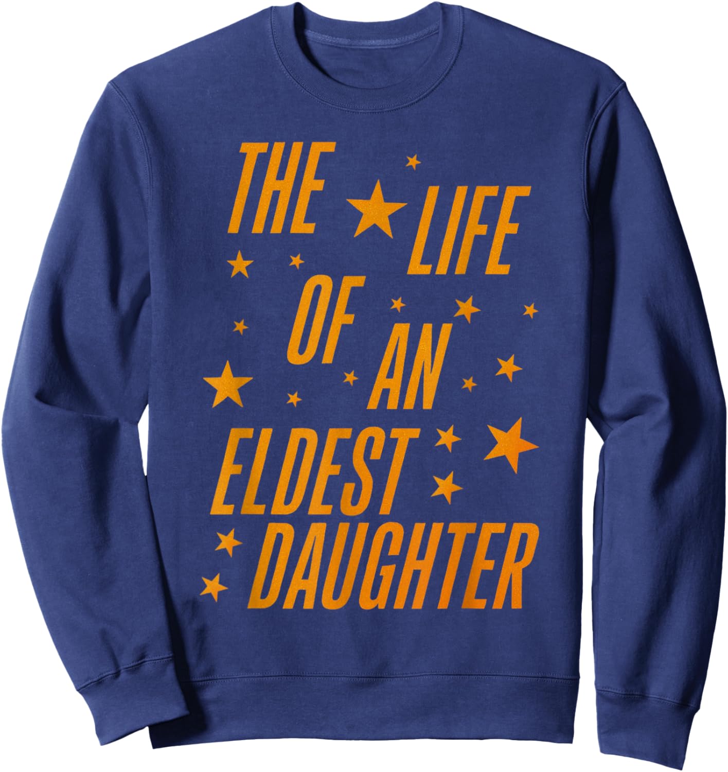 The Life of an Eldest Daughter Sweatshirt - Sweatshirt | Navy
