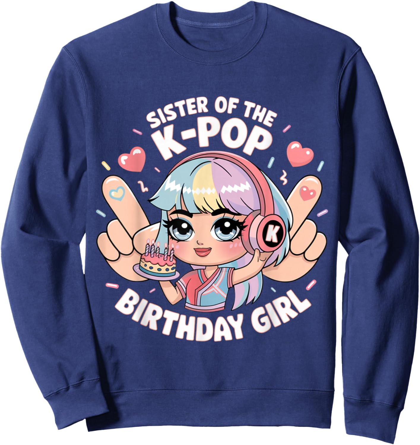 Sister of The K-Pop Birthday Girl K Pop Birthday Sweatshirt - Sweatshirt | Navy