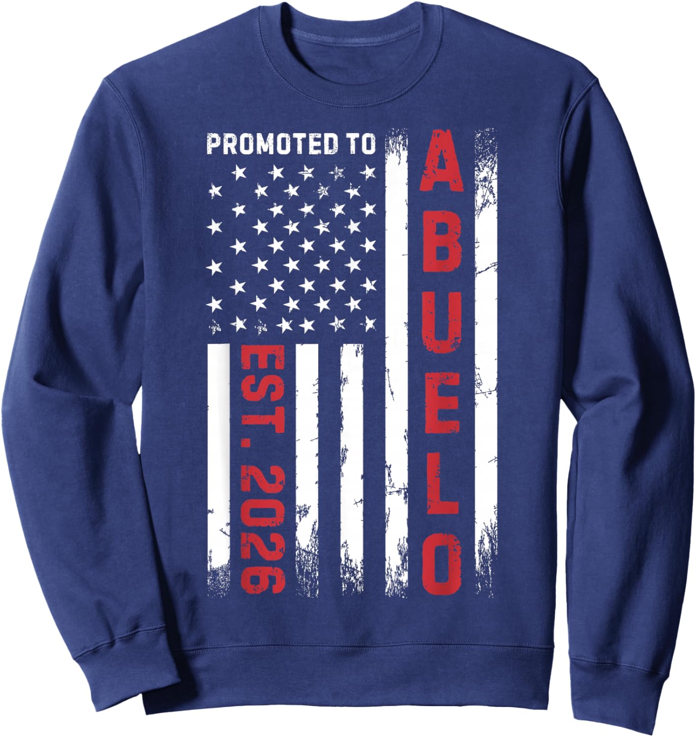 Promoted to Abuelo 2026 First Time Grandpa Abuelo to Be 2026 Sweatshirt - Sweatshirt | Navy