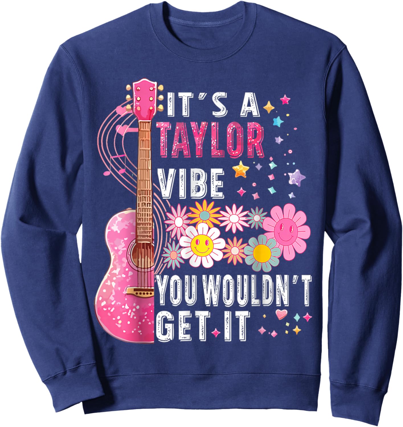 It's A Taylor Vibe You Wouldn't Get It Sweatshirt - Sweatshirt | Navy