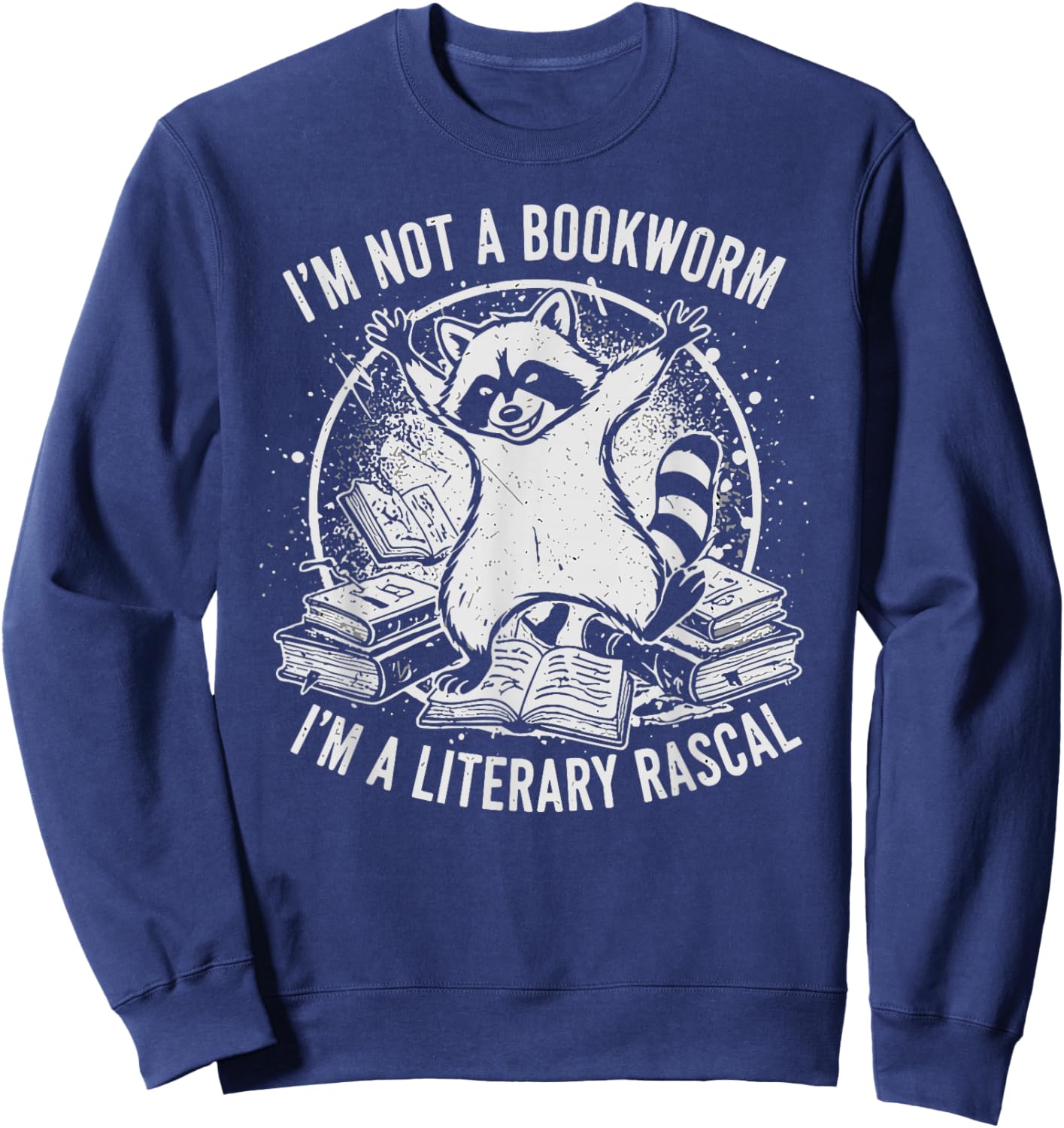 Funny Raccoon I'm Not A Bookworm I'm A Literary Rascal Sweatshirt - Sweatshirt | Navy