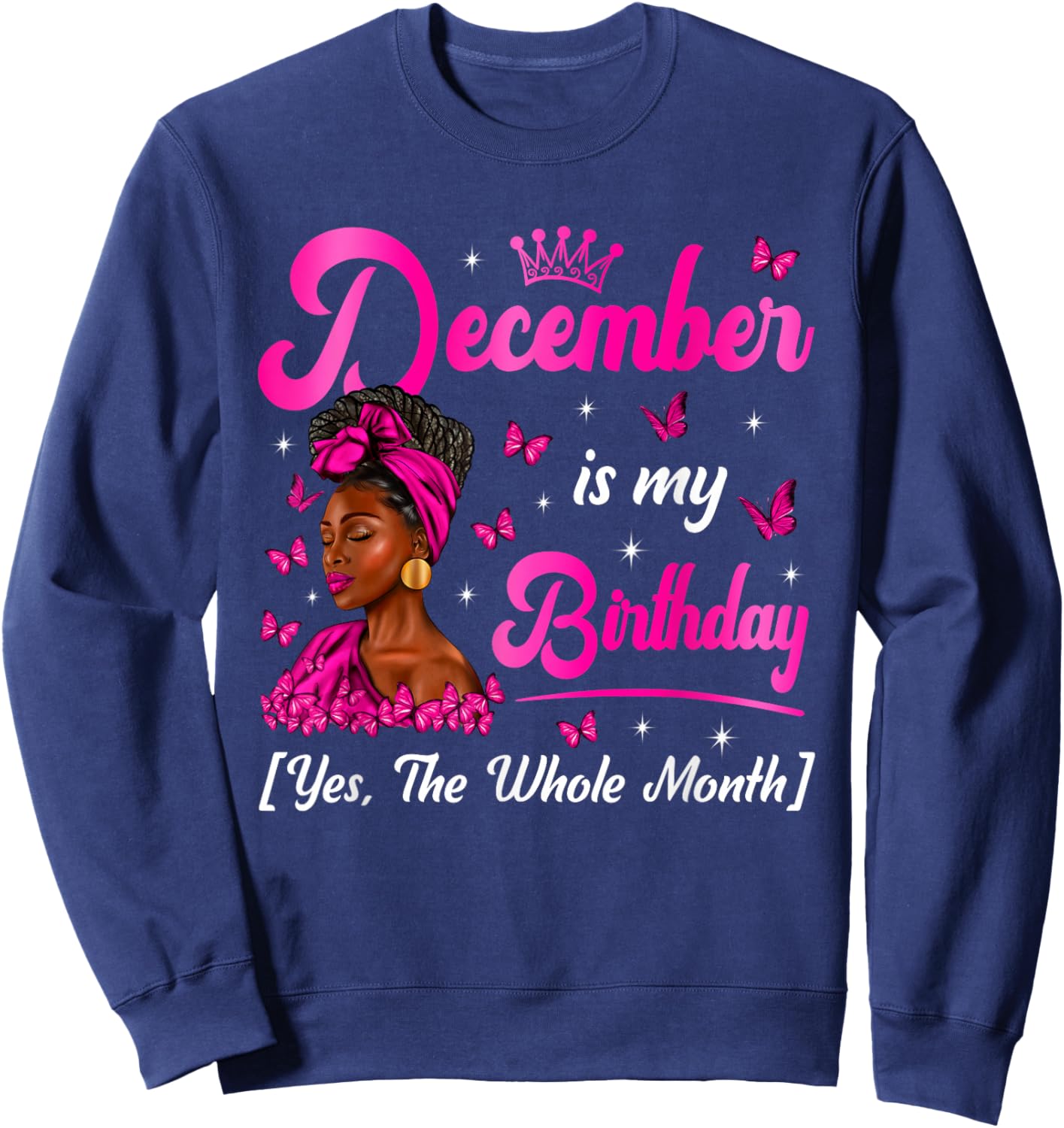 December is My Birthday Queen Happy Bday Afro Black Woman Sweatshirt - Sweatshirt | Navy
