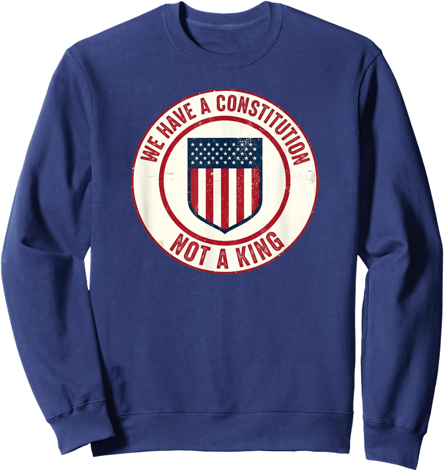 We Have A Constitution American Flag Protest Sweatshirt - Sweatshirt | Navy