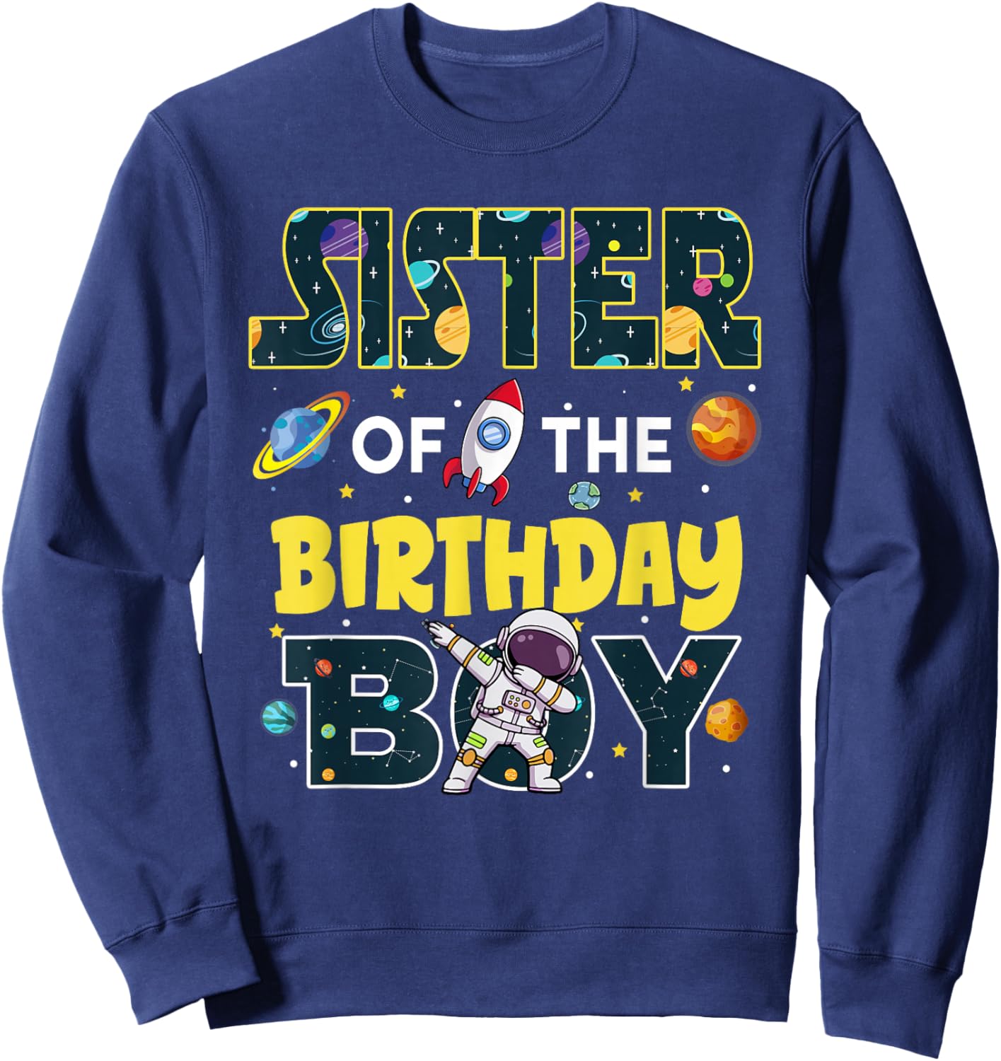 Sister of The Birthday Boy Astronaut Family Space Planets Sweatshirt - Sweatshirt | Navy