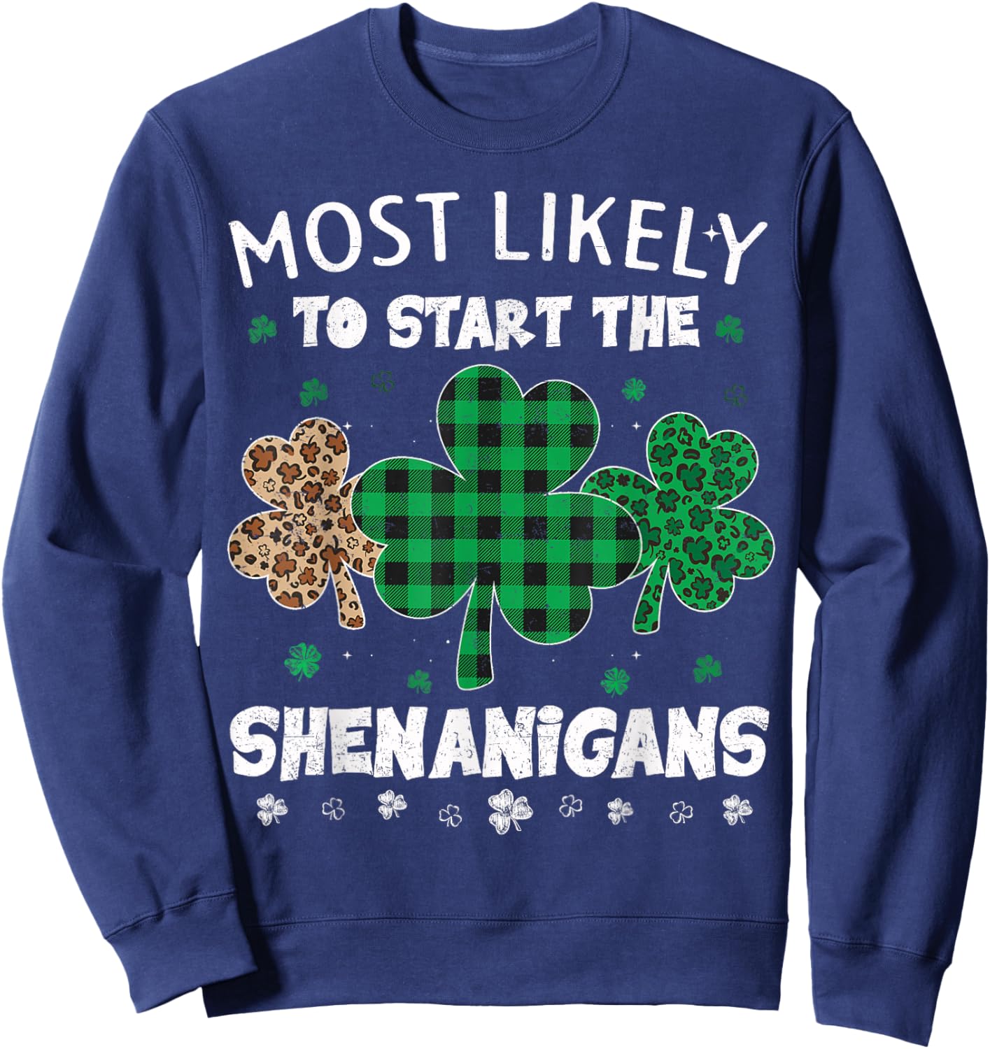 St Patricks Day Most Likely to Start The Shenanigans Leopard Sweatshirt - Sweatshirt | Navy