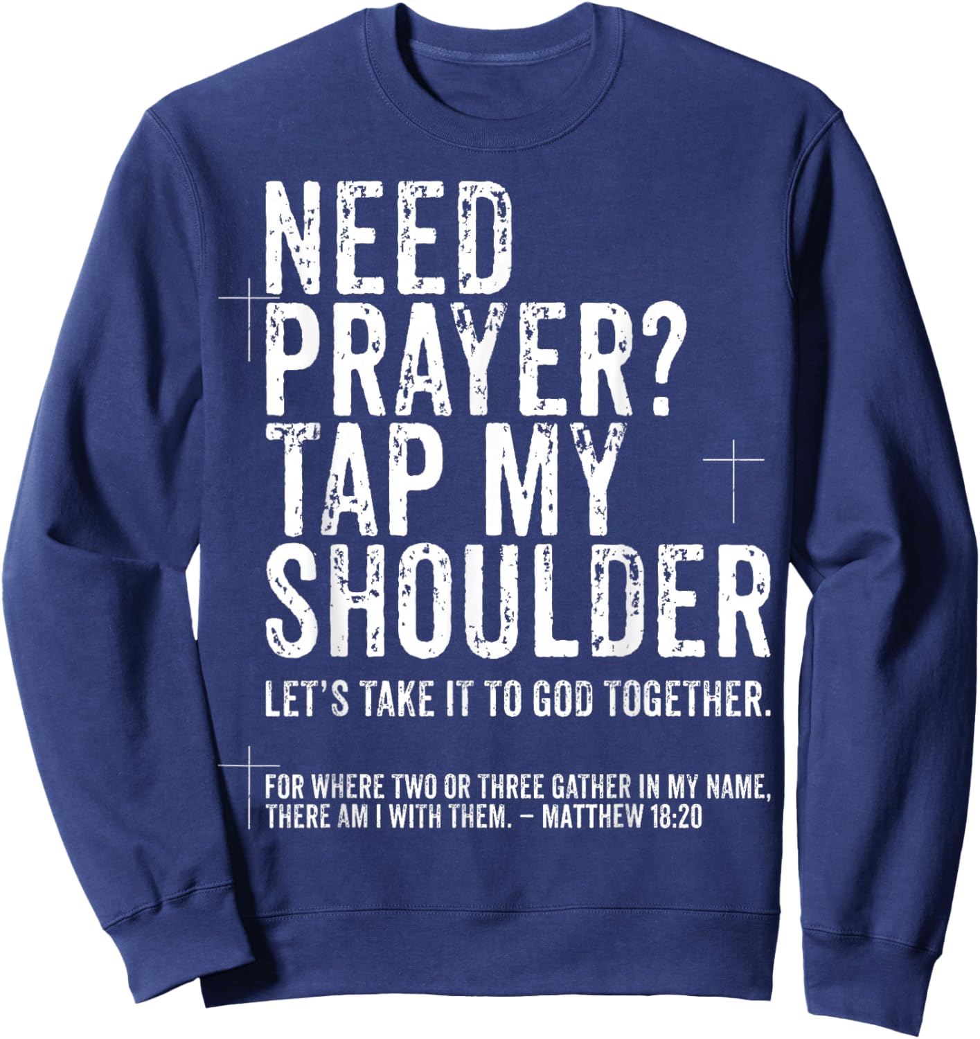 Need Prayer Tap My Shoulder - Bible Christian Sweatshirt - Sweatshirt | Navy