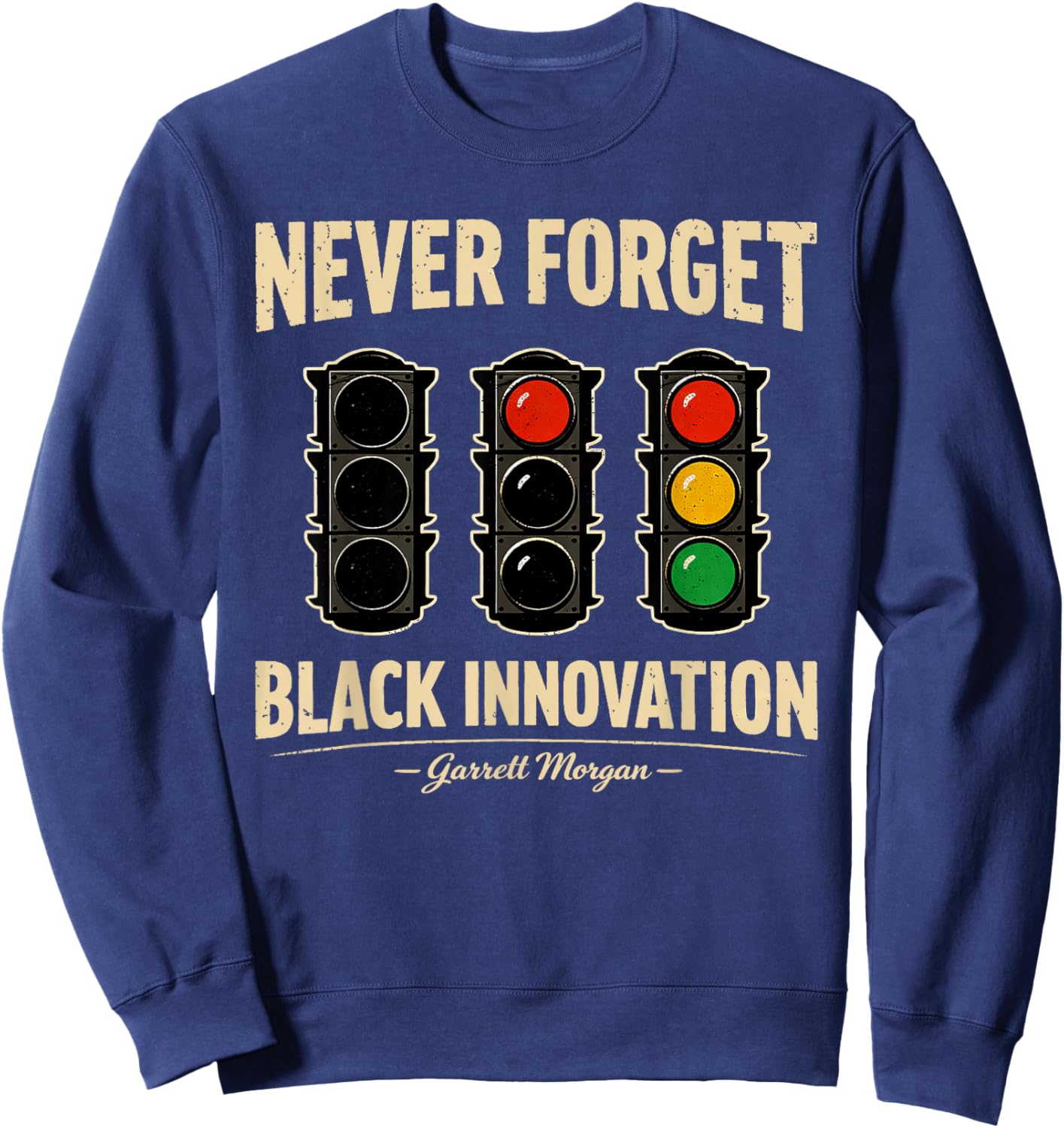 Never Forget Black Innovation Traffic Signal Black History Sweatshirt - Sweatshirt | Navy