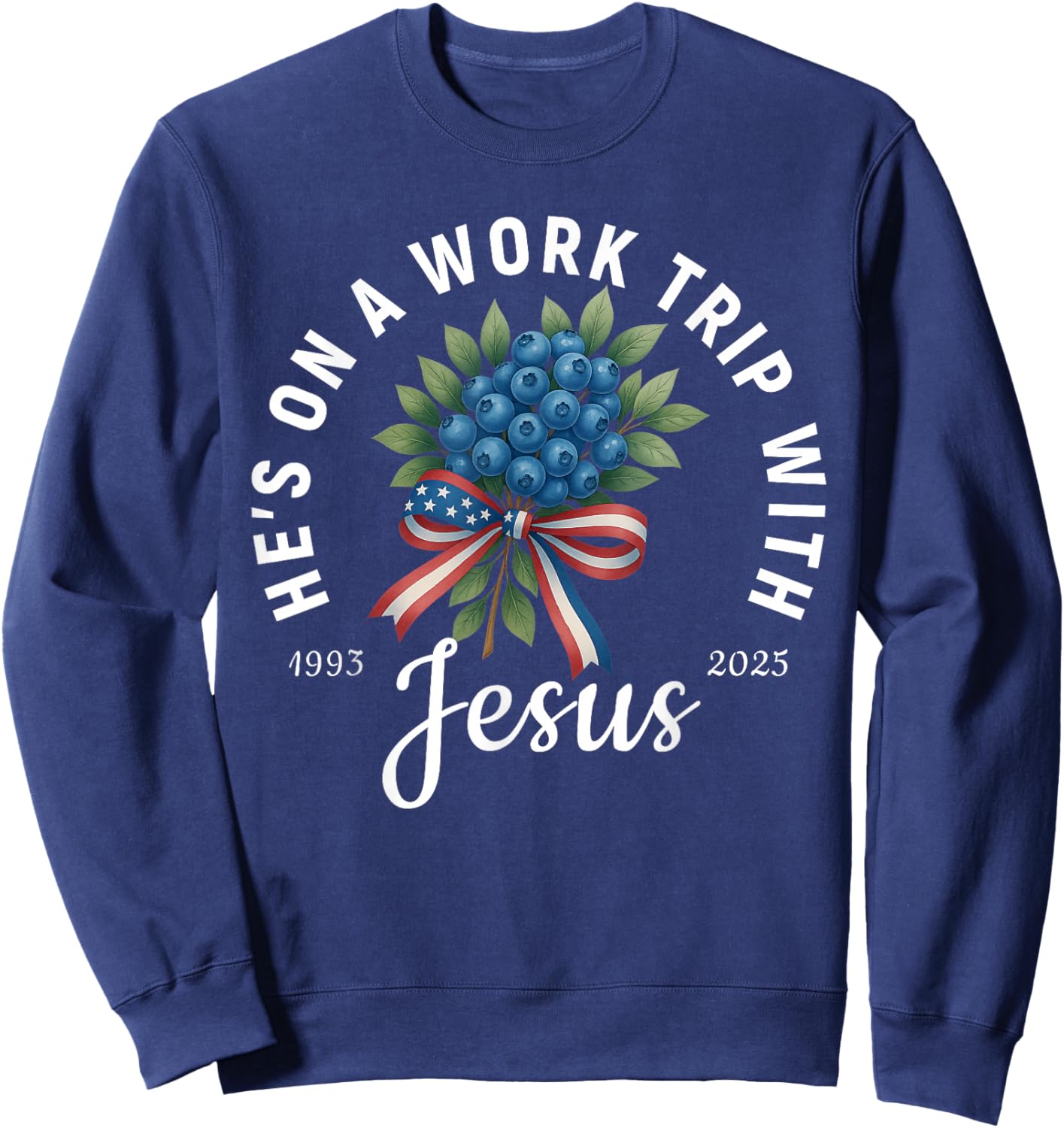 He's on a Work Trip with Jesus | Faith Memorial Sweatshirt - Sweatshirt | Navy