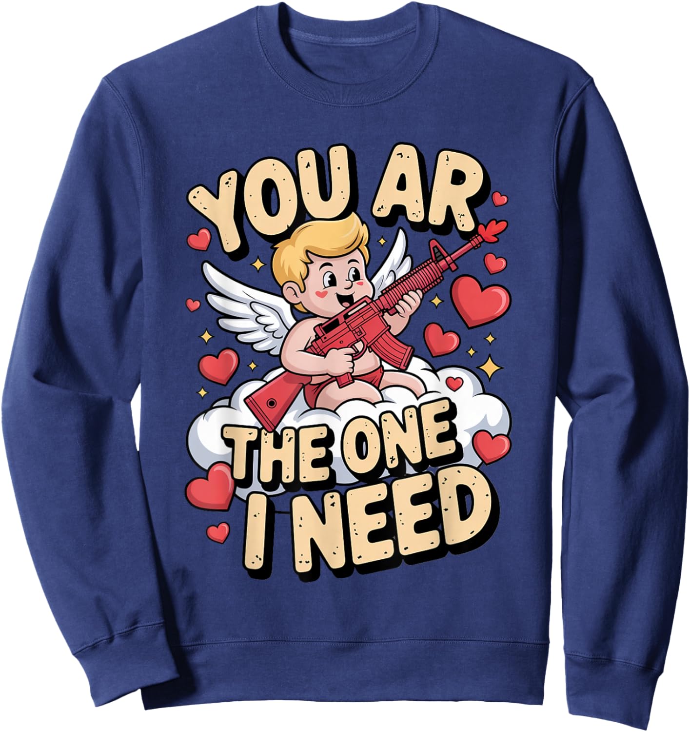You AR The One I Need Gun Love Valentine Design Sweatshirt - Sweatshirt | Navy