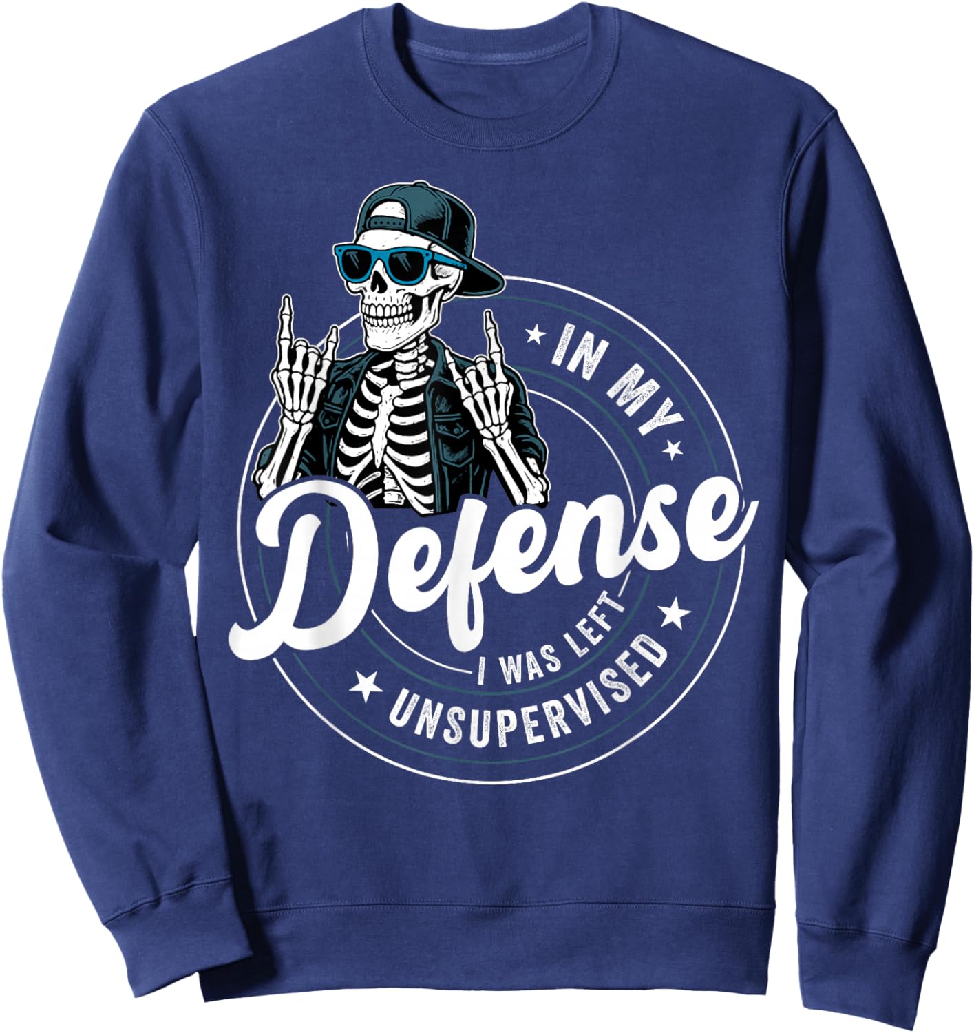 in My Defense I was Left Unsupervised Funny Skeleton Men Sweatshirt - Sweatshirt | Navy