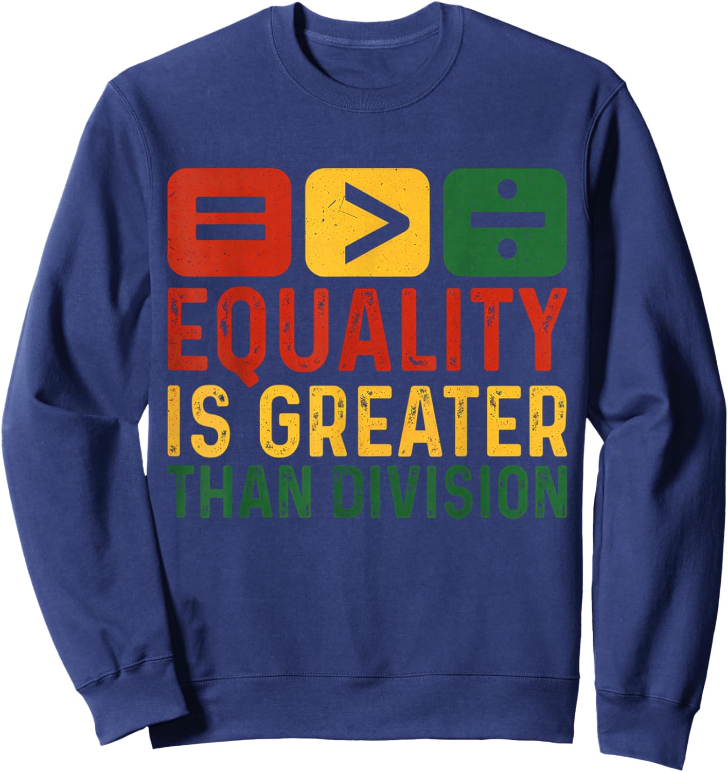 Equality is Greater Than Division Black History Melanin Sweatshirt - Sweatshirt | Navy
