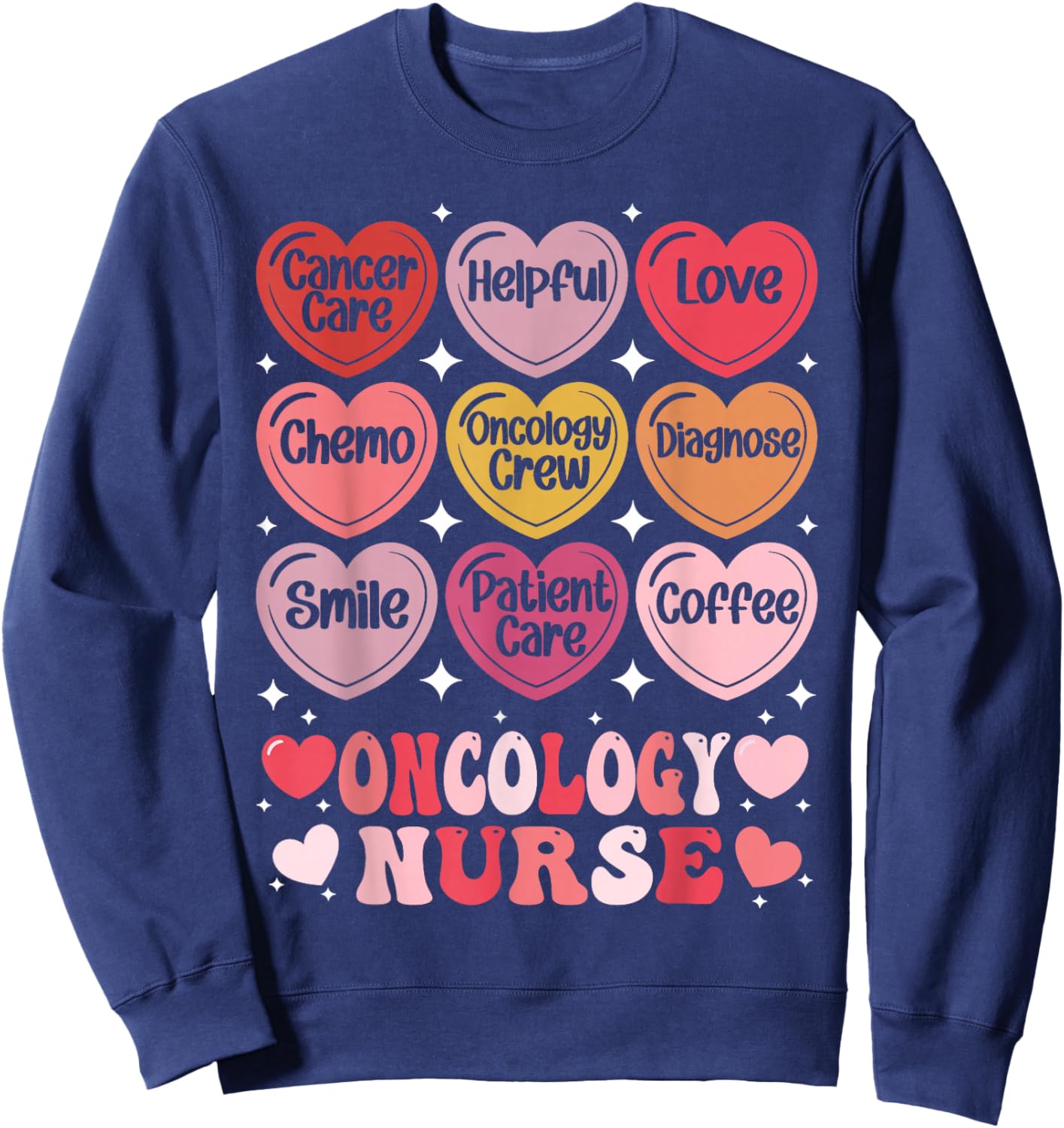 Oncology Nurse Valentine Day Cancer Nurse Conversation Heart Sweatshirt - Sweatshirt | Navy