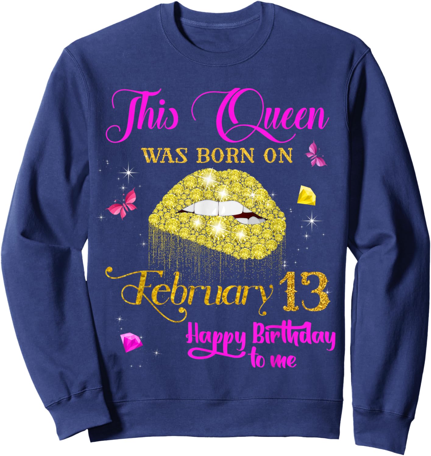 This Queen was Born on February 13, February Birthday Sweatshirt - Sweatshirt | Navy