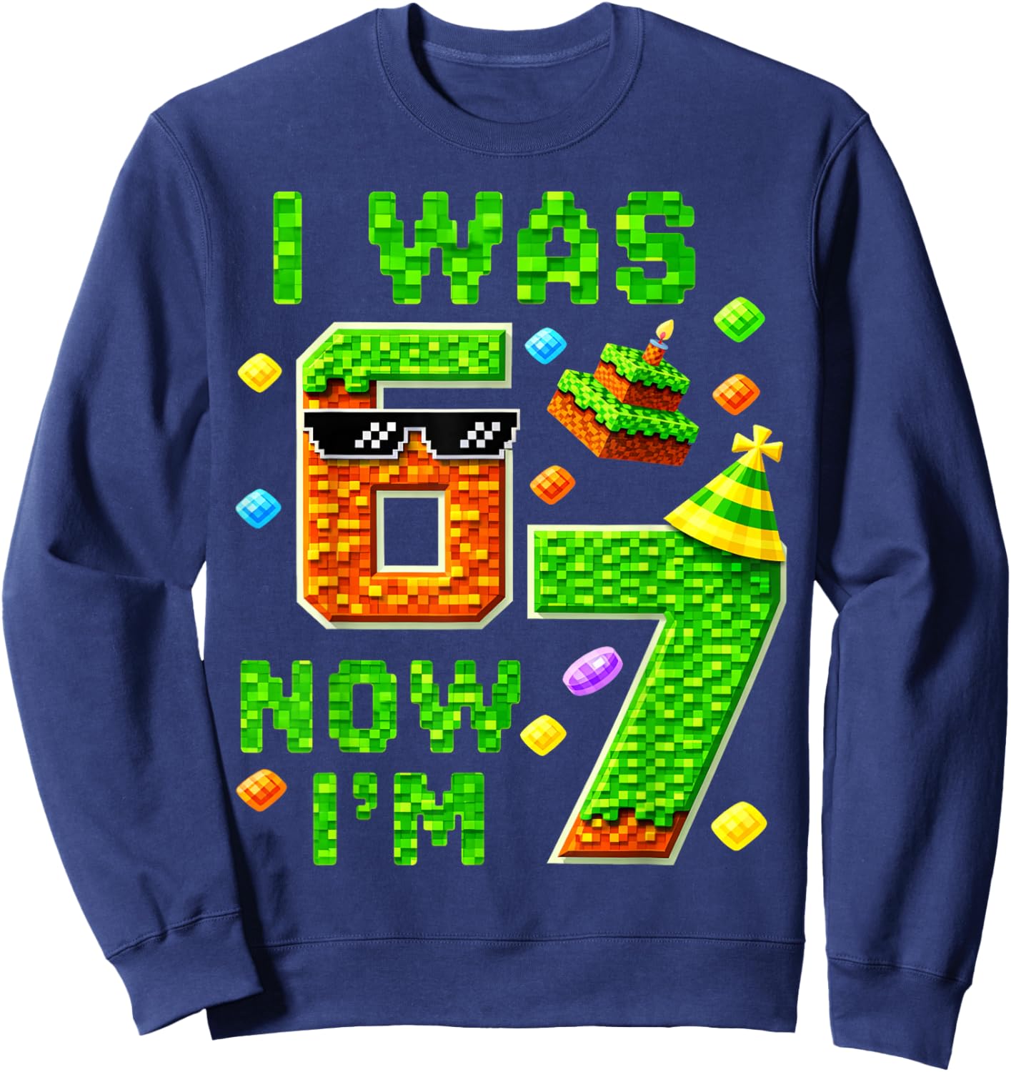 I was 6 Now I'm 7 Pixel Gamer Birhtday Boy Gift Boys Kid Sweatshirt - Sweatshirt | Navy