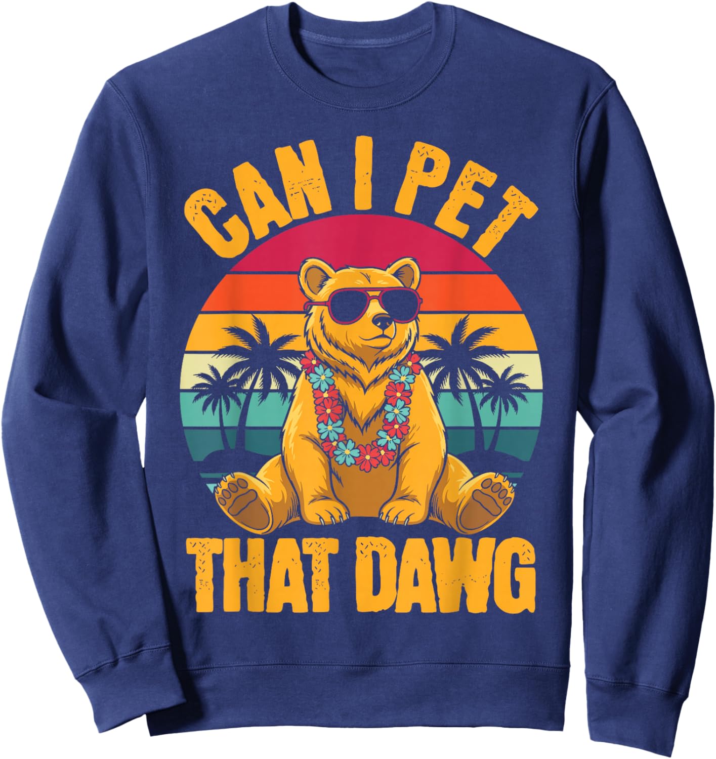 Can I Pet Dat Dawg Funny Meme Bear Animal Lover Camping Sweatshirt - Sweatshirt | Navy