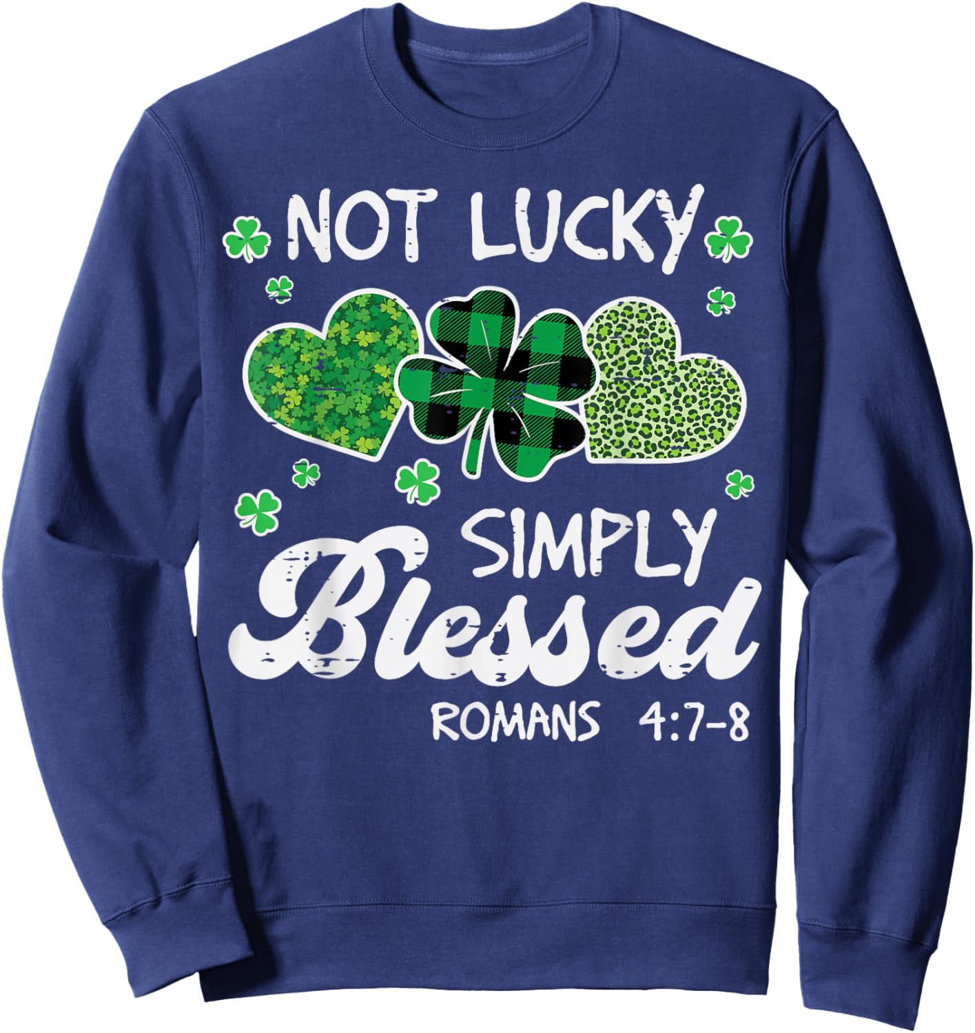 St Patricks Day Not Lucky Simply Blessed Christian Women Men Sweatshirt - Sweatshirt | Navy
