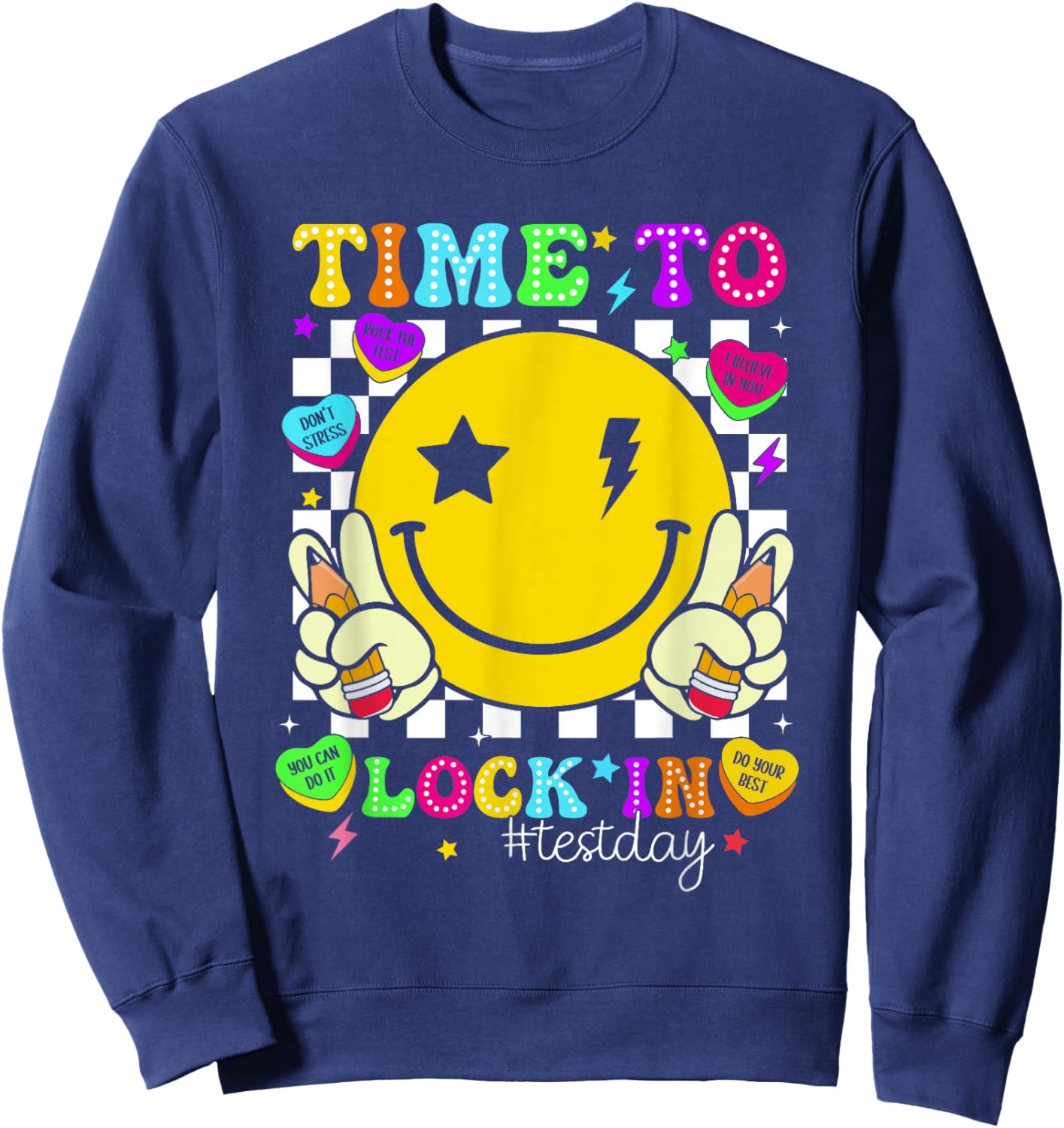 Time to Lock in Test Day State Testing You Got This Teacher Sweatshirt - Sweatshirt | Navy