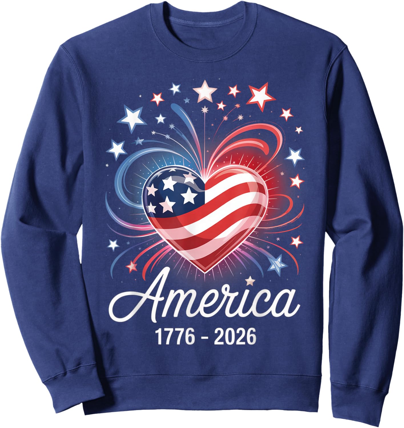 Flag Heart 1776 2026 July 4th 250th Birthday Sweatshirt - Sweatshirt | Navy