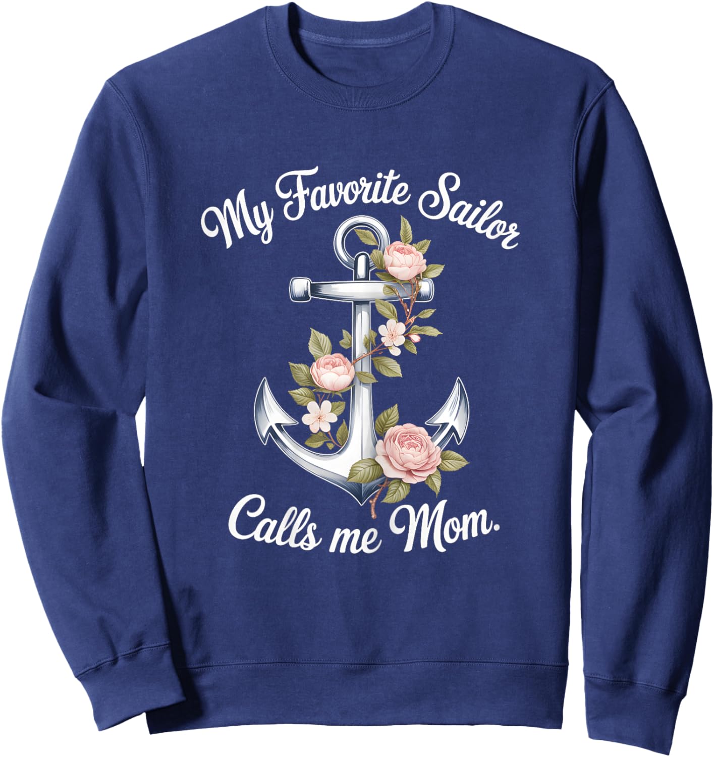 Floral Favorite Proud Sailor Mom Wife US Mom's Mother Day Sweatshirt - Sweatshirt | Navy