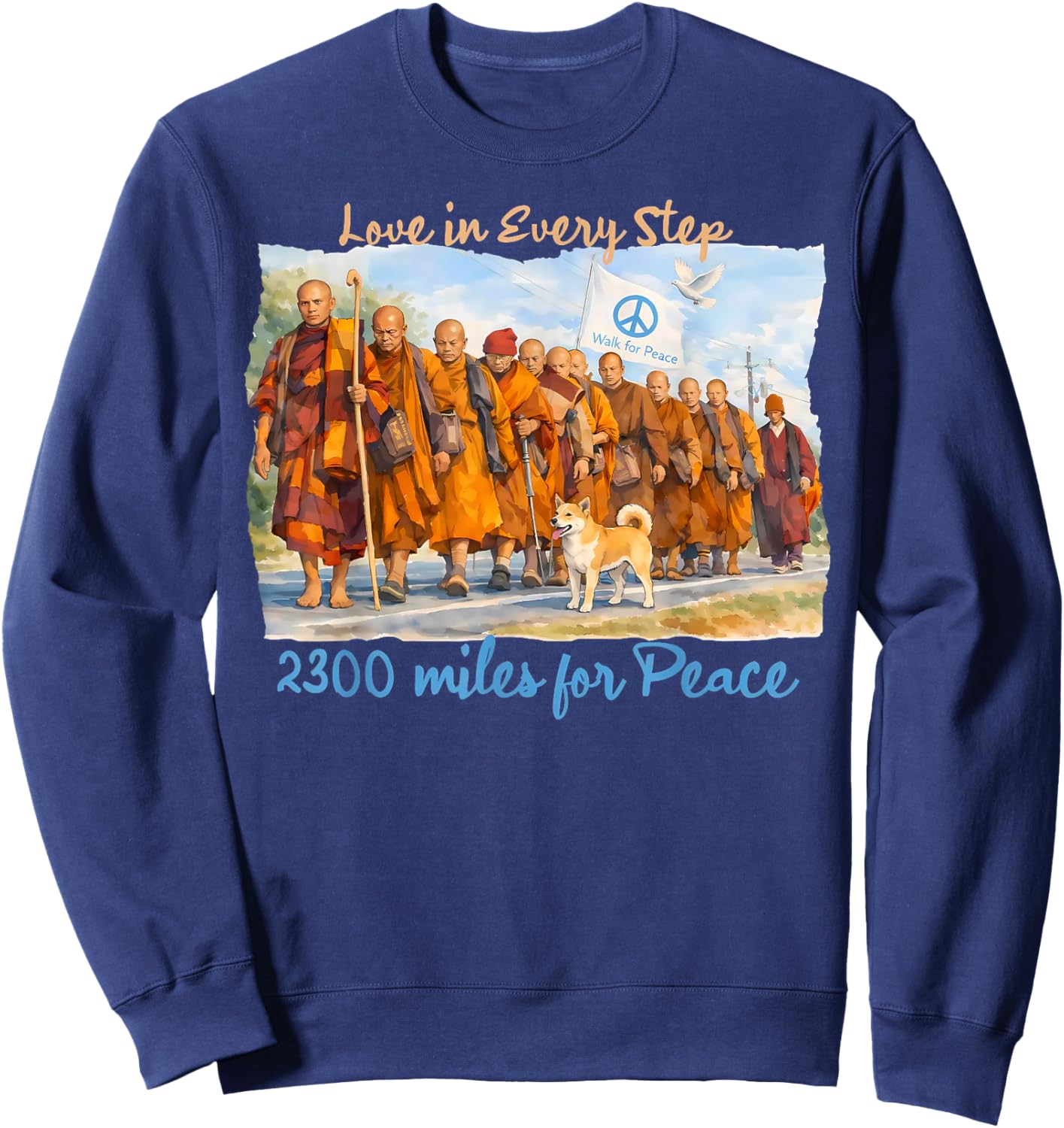 Walk for Peace Monk 2300 Miles Love in Every Step Sweatshirt - Sweatshirt | Navy