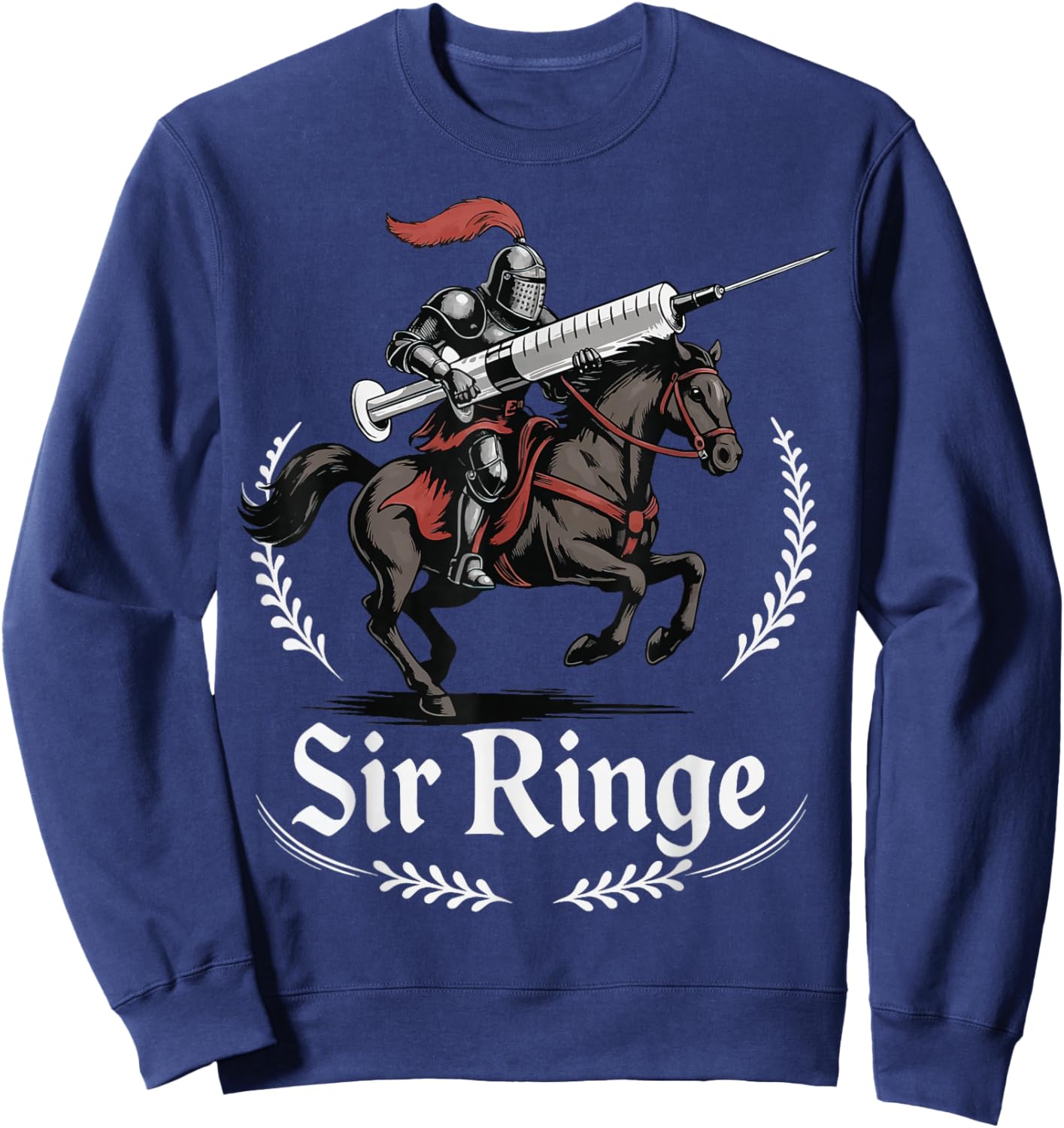 Sir Ringe Nurse Funny Pun Syringe Knight Sweatshirt - Sweatshirt | Navy