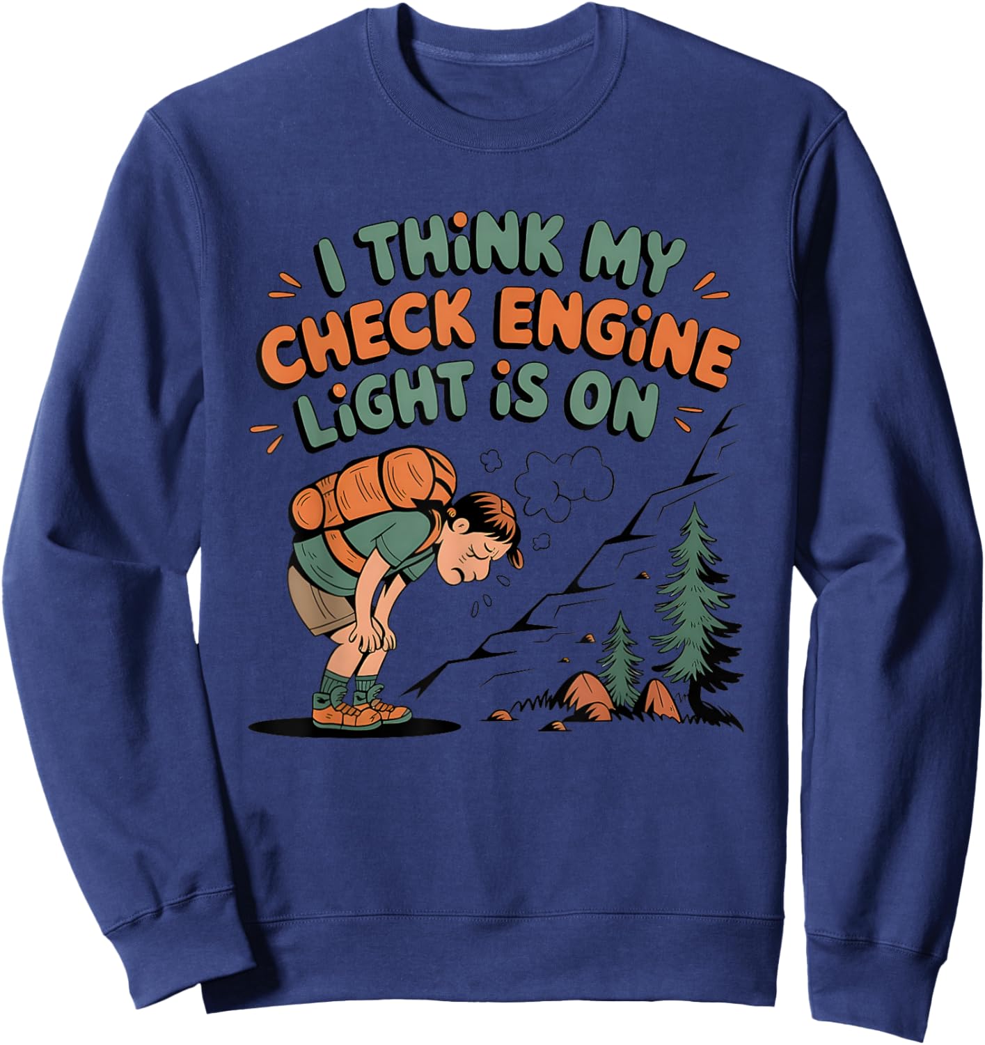 I Think My Check Engine Light is On Sweatshirt - Sweatshirt | Navy