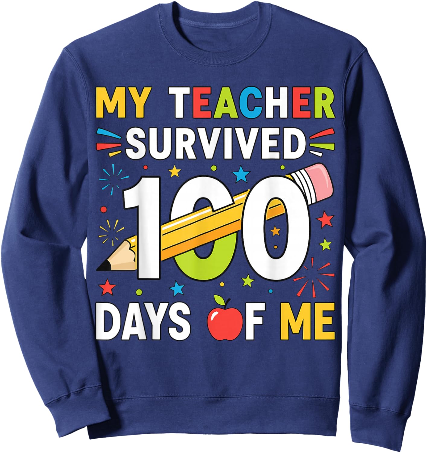 My Teacher Survived 100 Days of Me Boys Girls 100th Day Kids Sweatshirt - Sweatshirt | Navy