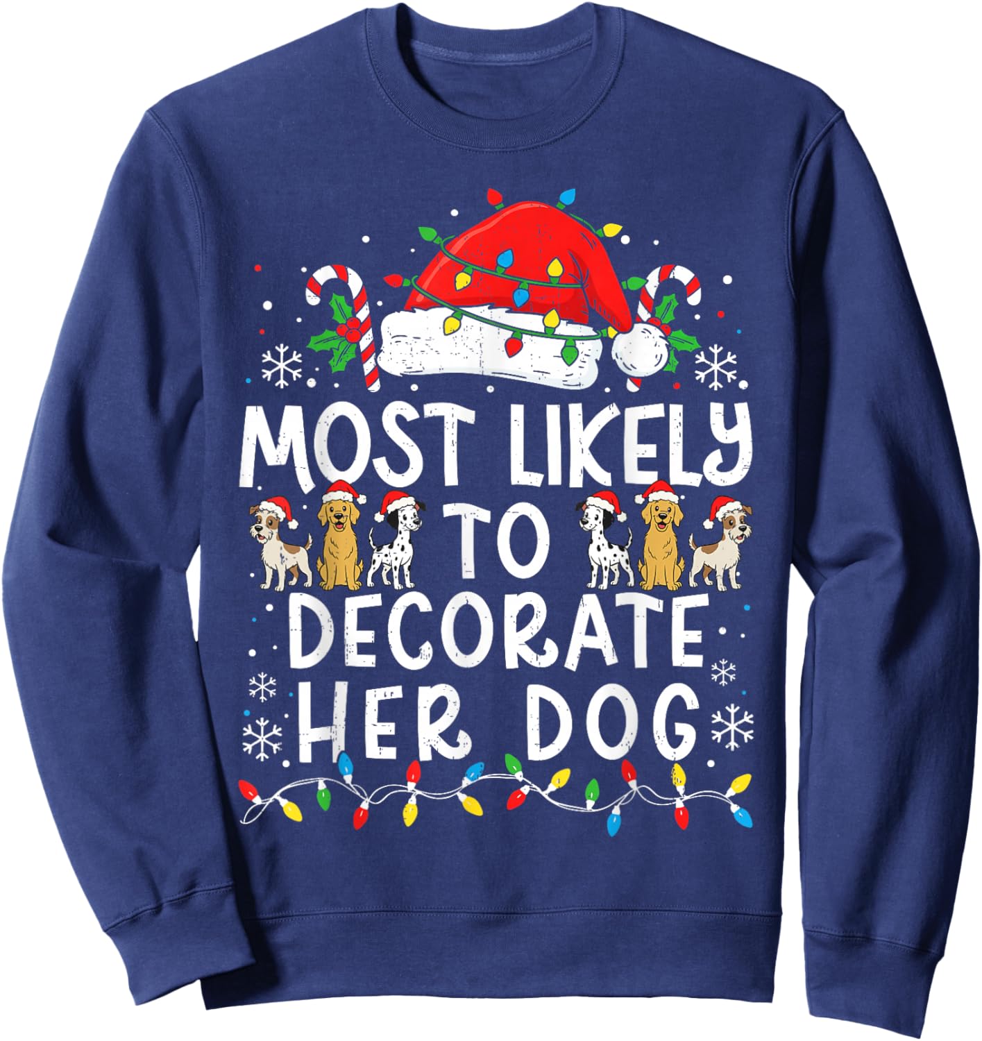 Most Likely to Decorate Her Dog Family Matching Christmas Sweatshirt - Sweatshirt | Navy