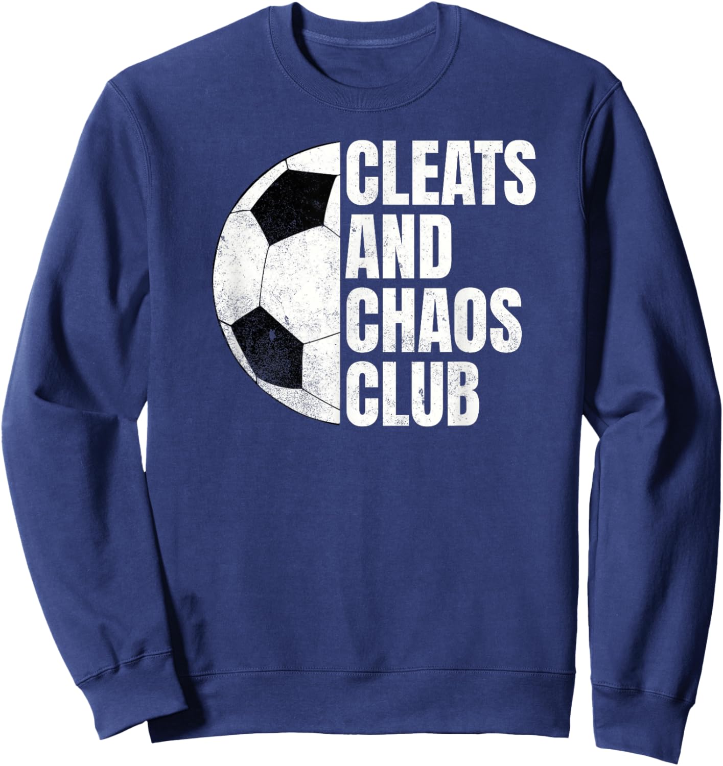Funny Soccer Cleats and Chaos Club Sweatshirt - Sweatshirt | Navy