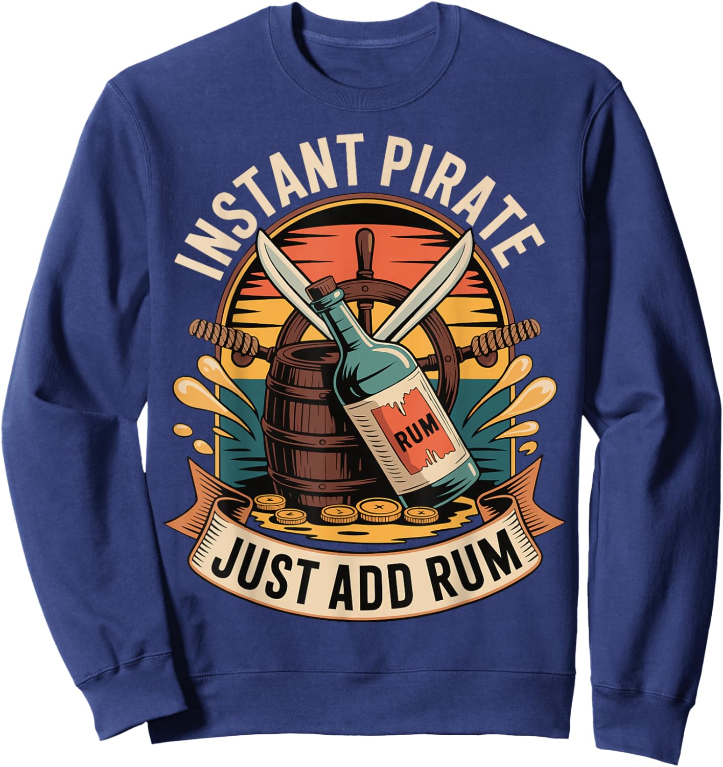 Instant Pirate Just Add Rum Sweatshirt - Sweatshirt | Navy