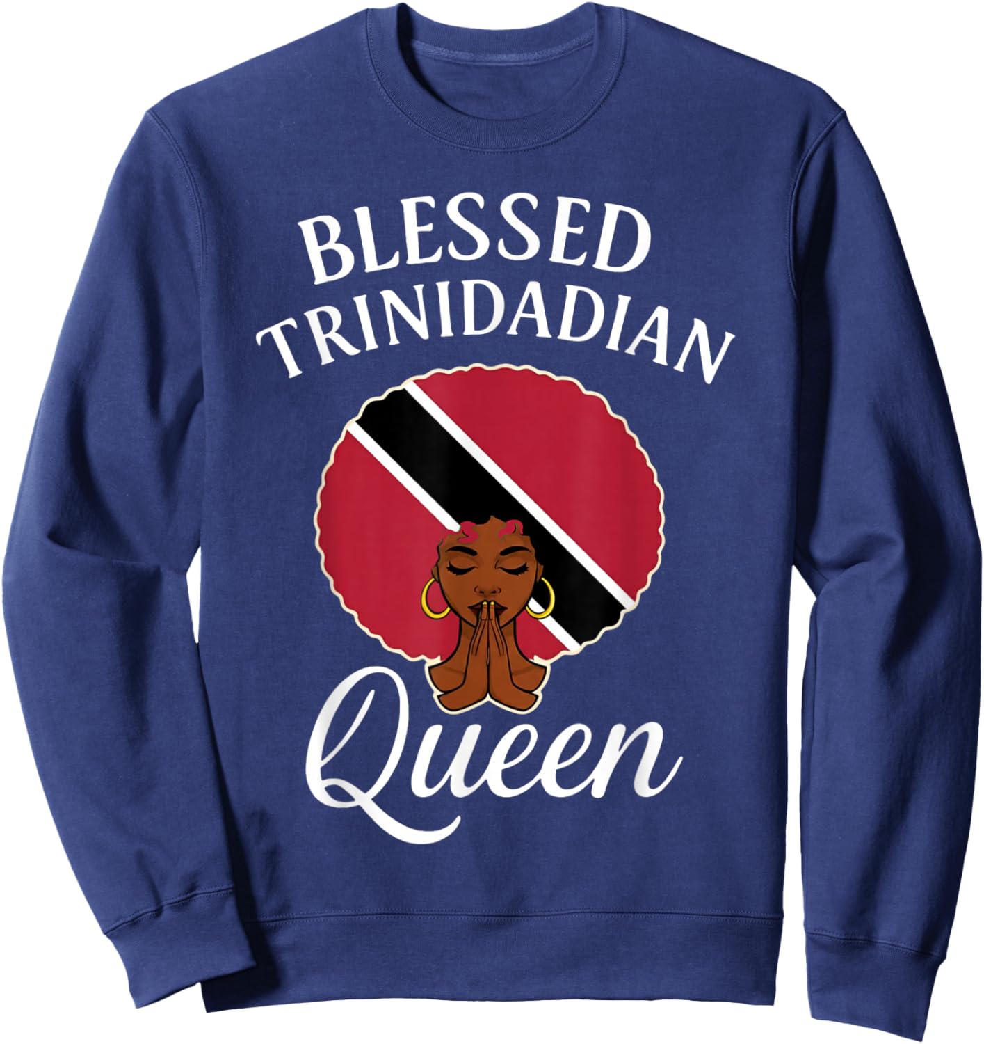 Blessed Trinidadian Queen Afro Caribbean Praying Hands Sweatshirt - Sweatshirt | Navy