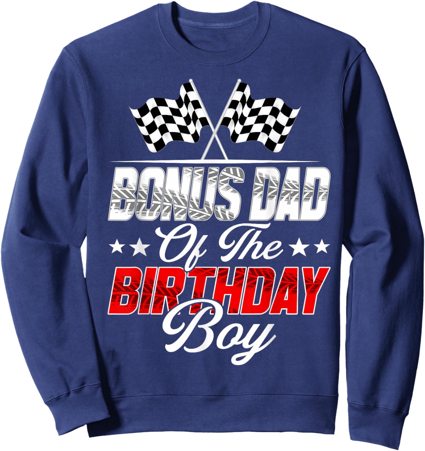 Race Car Bonus Dad of The Birthday Boy Racing Family Sweatshirt - Sweatshirt | Navy