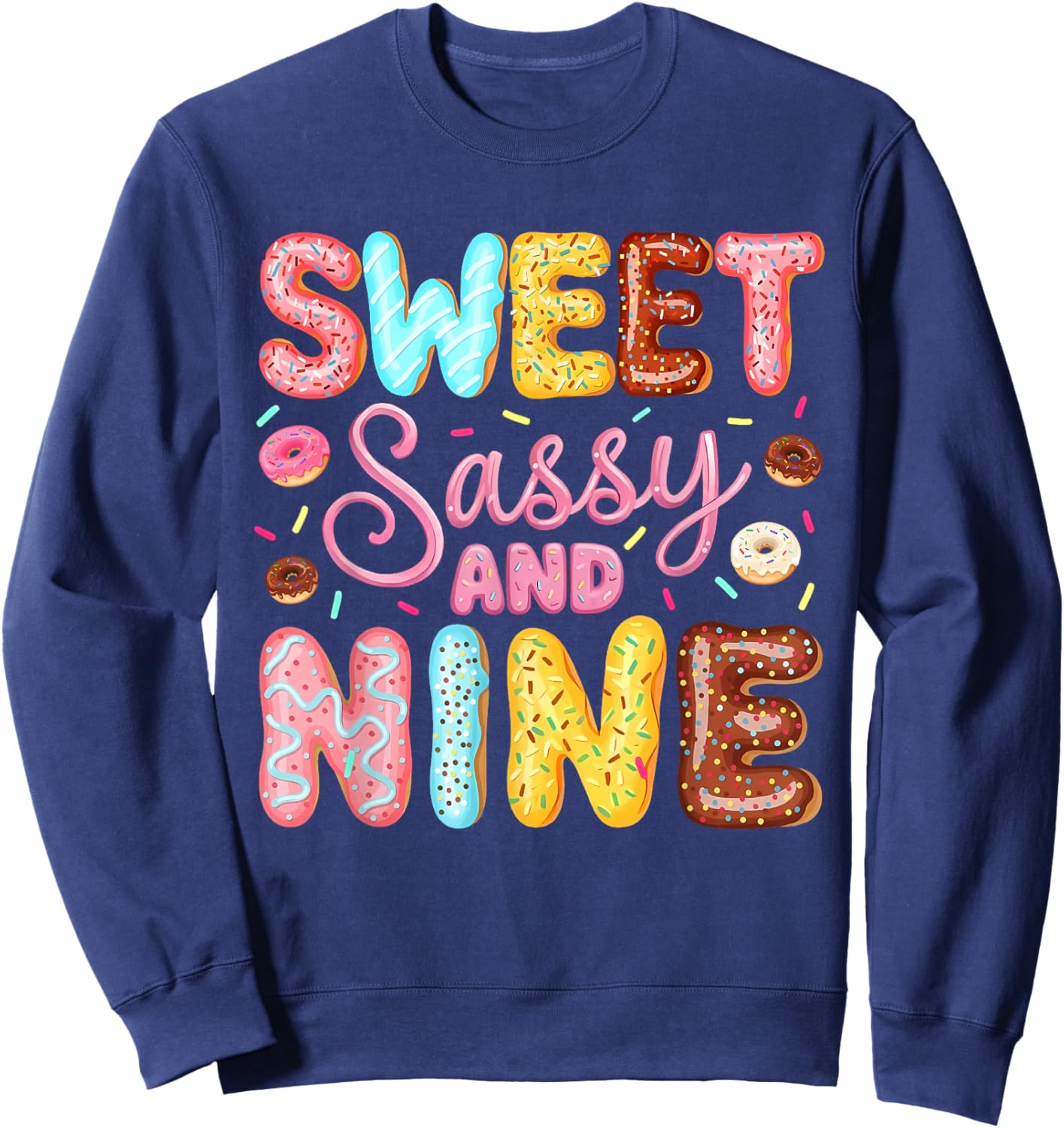 Sweet Sassy and Nine Donut Bday 9th Birthday Girl 9 Year Old Sweatshirt - Sweatshirt | Navy