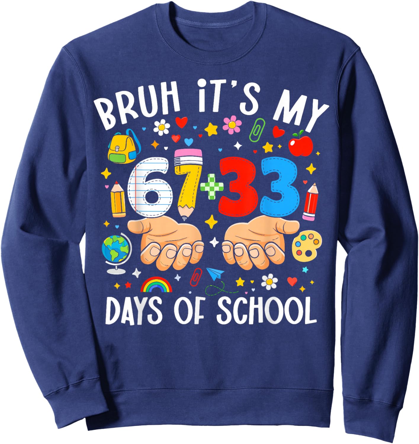 Bruh Its My 67 33 Days of School 100th Day Teacher Boys Kids Sweatshirt - Sweatshirt | Navy