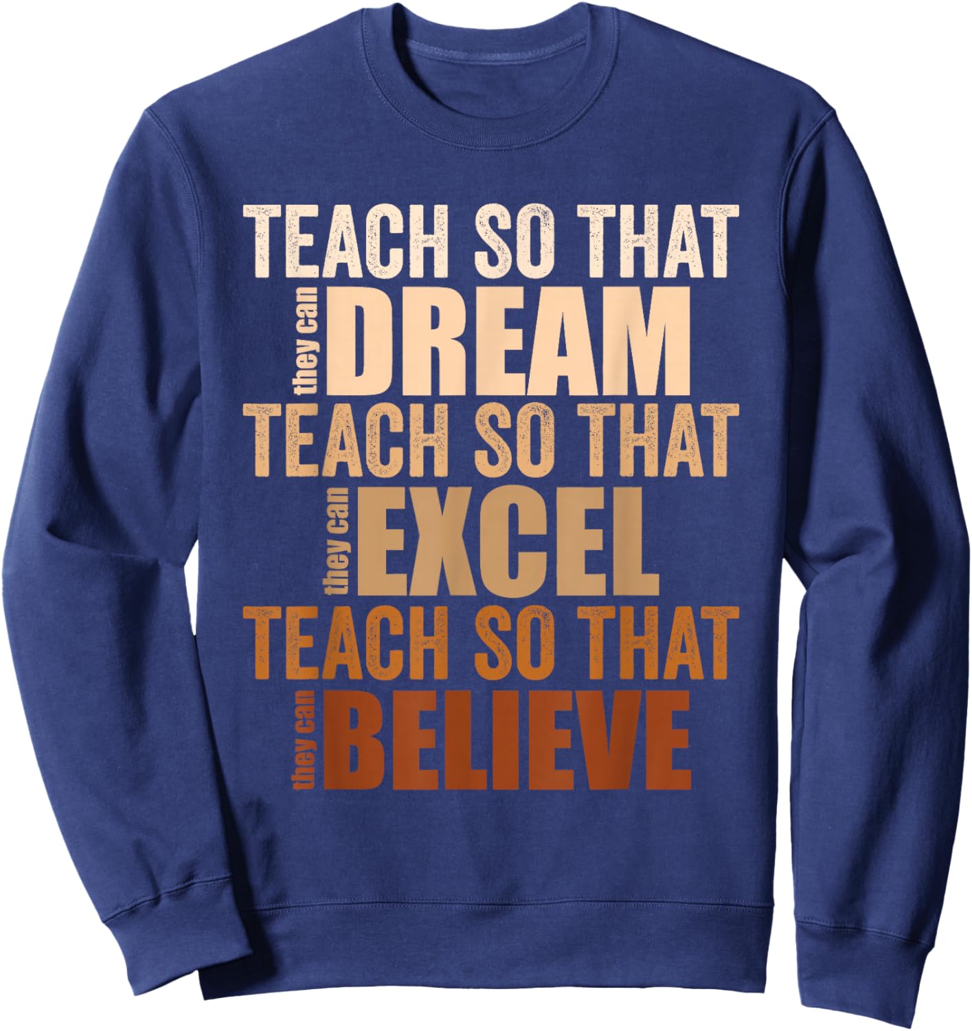 Black History Teach So That They Can Dream Excel Teacher Sweatshirt - Sweatshirt | Navy