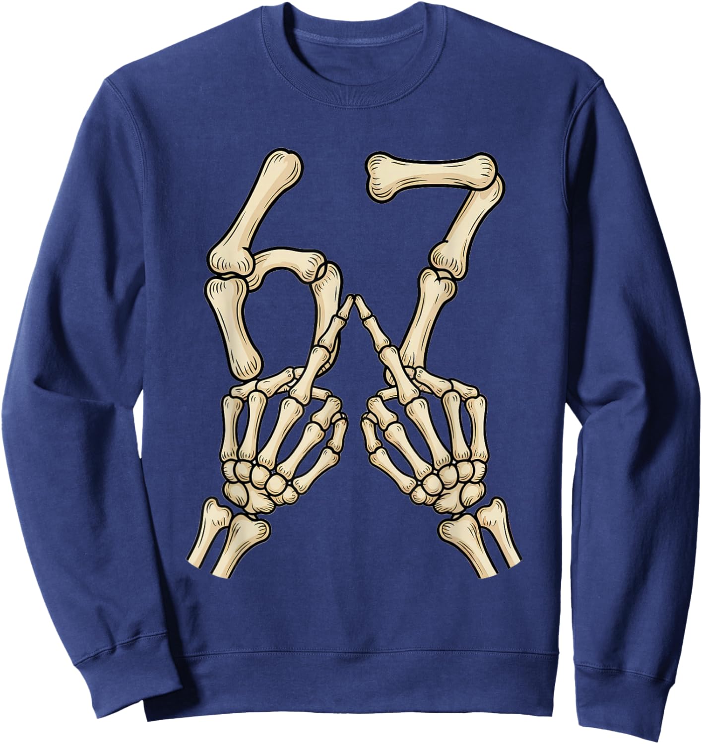 67 Meme Skeleton Hand 6 7 Halloween Six Seven Funny Teens Sweatshirt - Sweatshirt | Navy