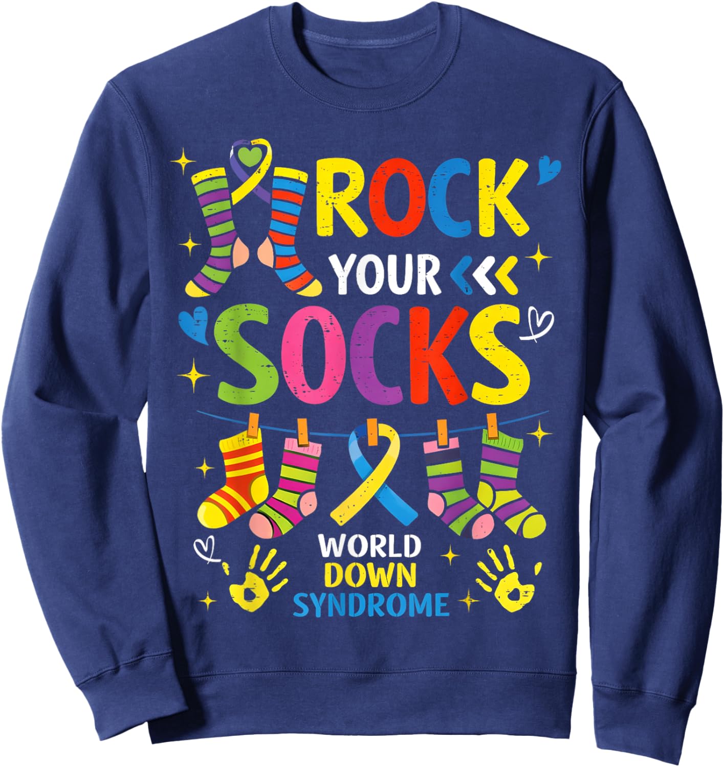 Rock Your Socks World Down Syndrome Support Men Women Kid Sweatshirt - Sweatshirt | Navy