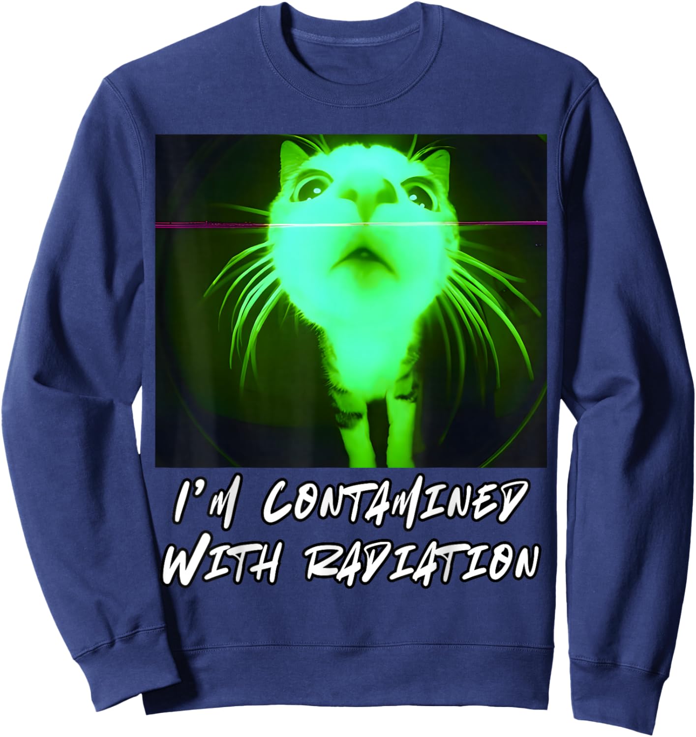 I'm Contaminated with Radiation Funny Internet Cat Gen-Z Sweatshirt - Sweatshirt | Navy