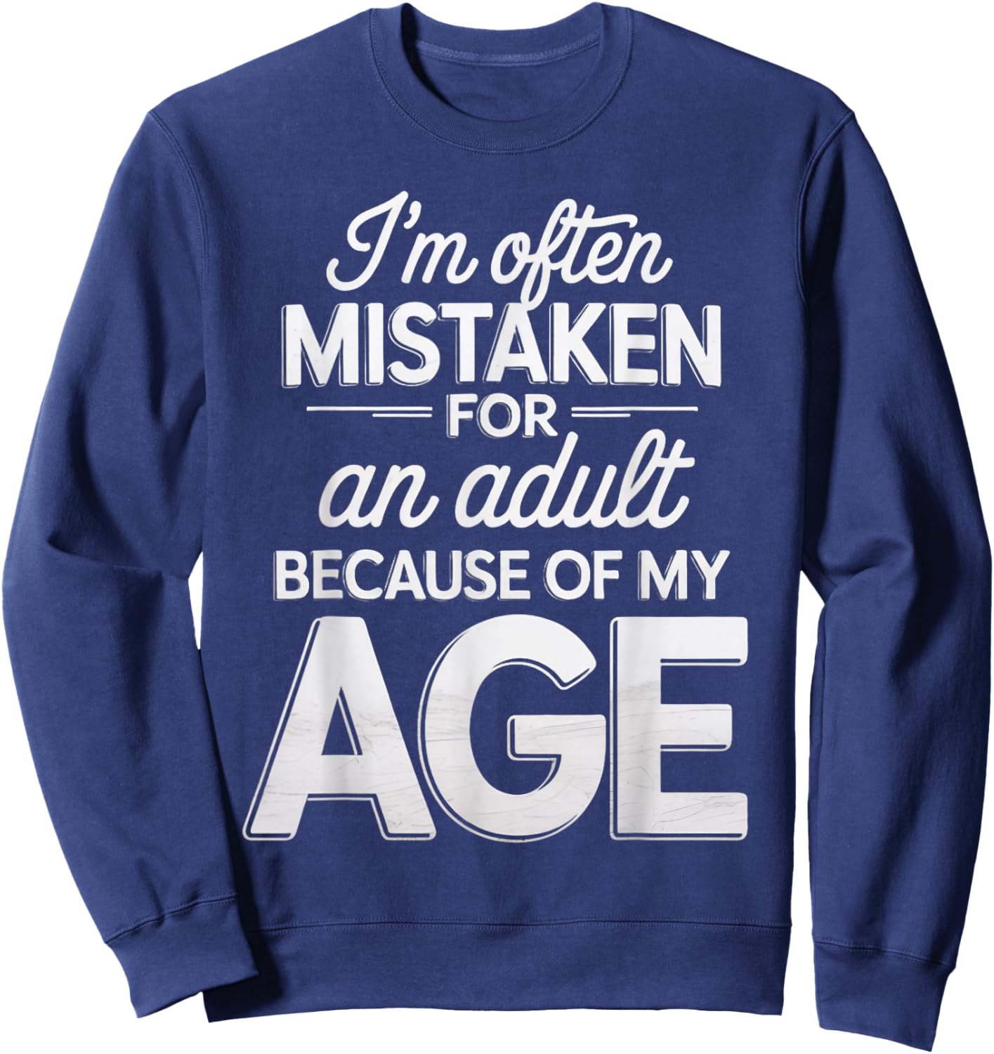 Mistaken for an Adult Funny Adult Humor Jokes Sweatshirt - Sweatshirt | Navy