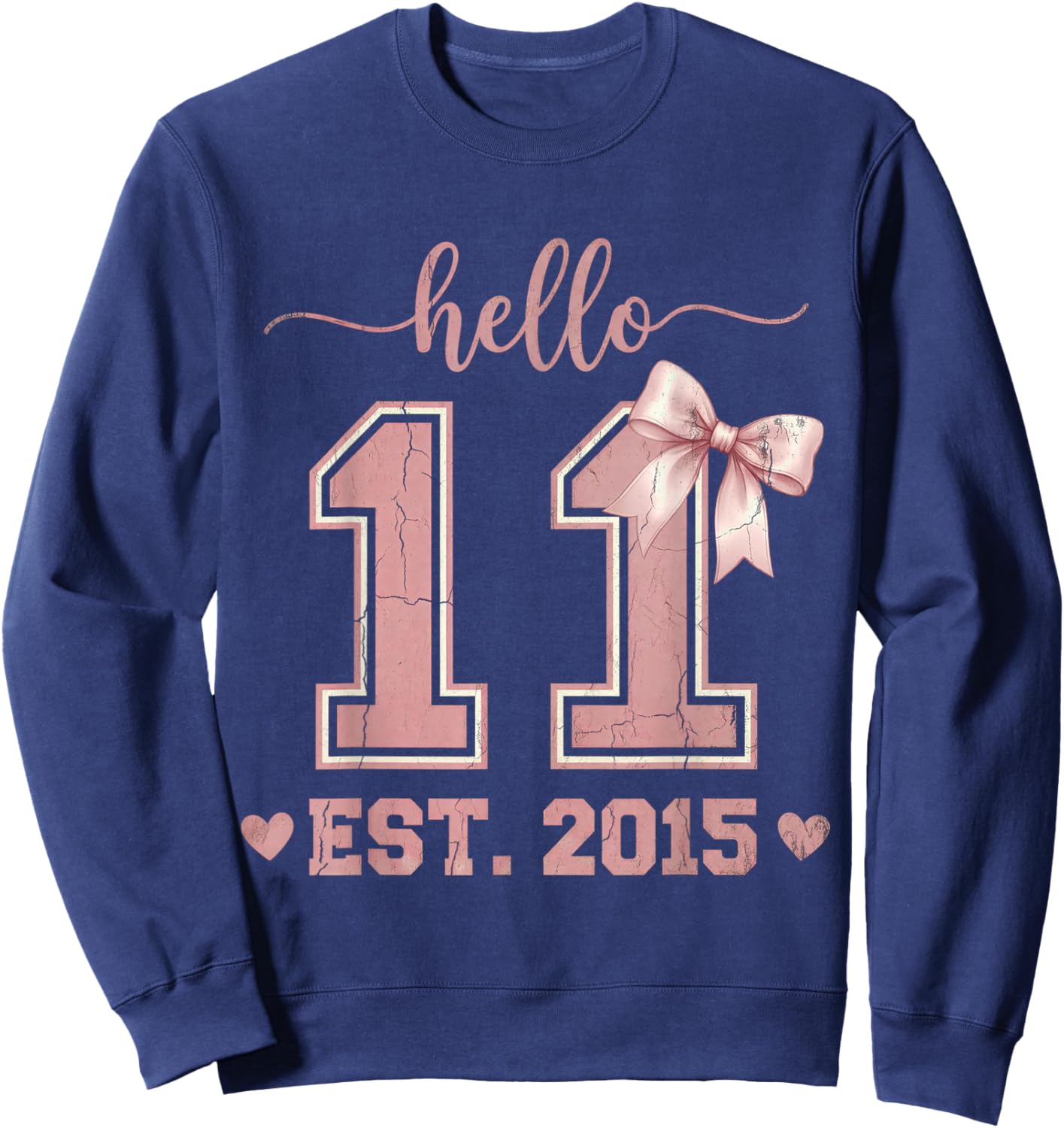 Hello Eleven EST 2015 11th Birthday Coquette 11 Year Old Sweatshirt - Sweatshirt | Navy