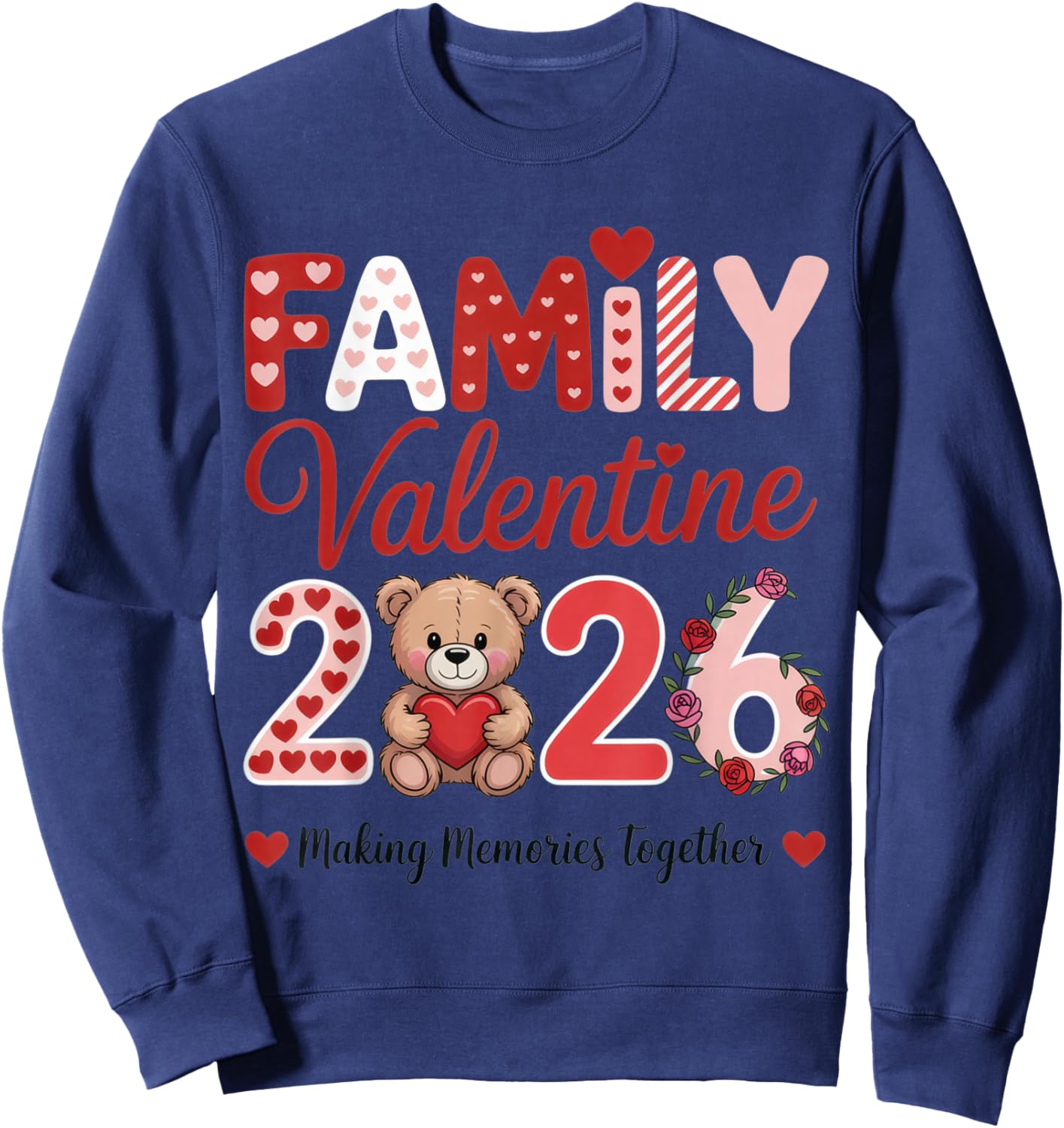 Family Valentine 2026 Making Memories Together for Sweet Sweatshirt - Sweatshirt | Navy