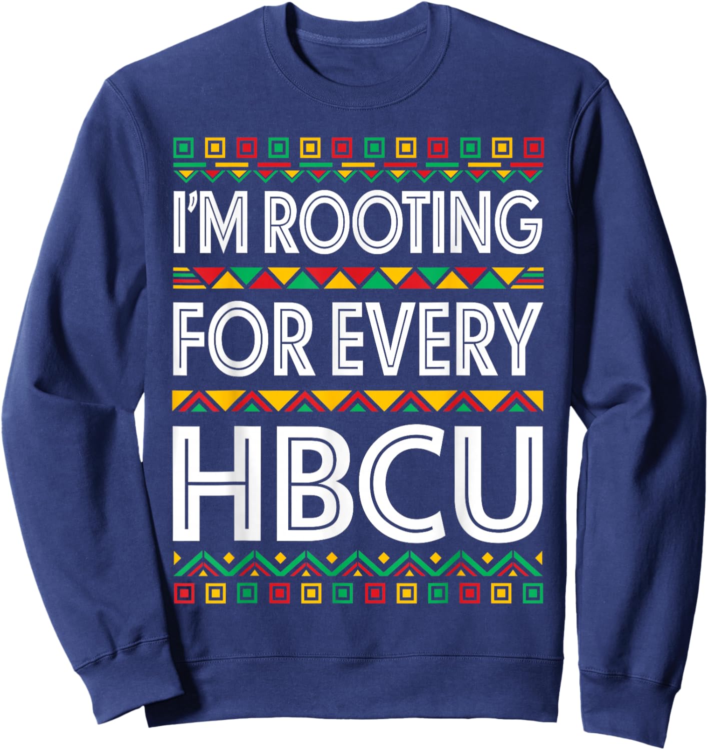 HBCU Black History Month I'm Rooting for Every HBCU Women Sweatshirt - Sweatshirt | Navy