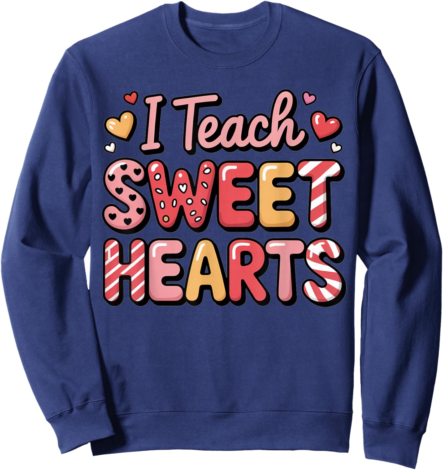 I Teach Sweet Hearts Valentine´s Day Teacher Sweatshirt - Sweatshirt | Navy