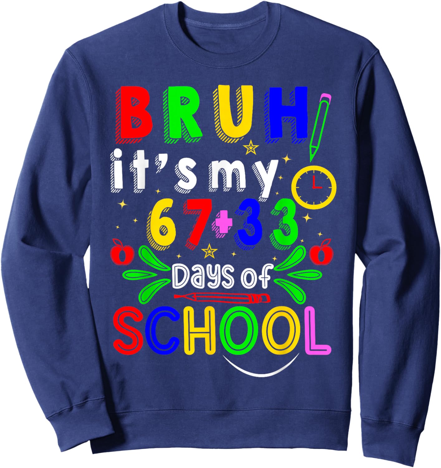 Bruh Its My 67 33 Days of School Funny Boys Girls 100th Day Sweatshirt - Sweatshirt | Navy